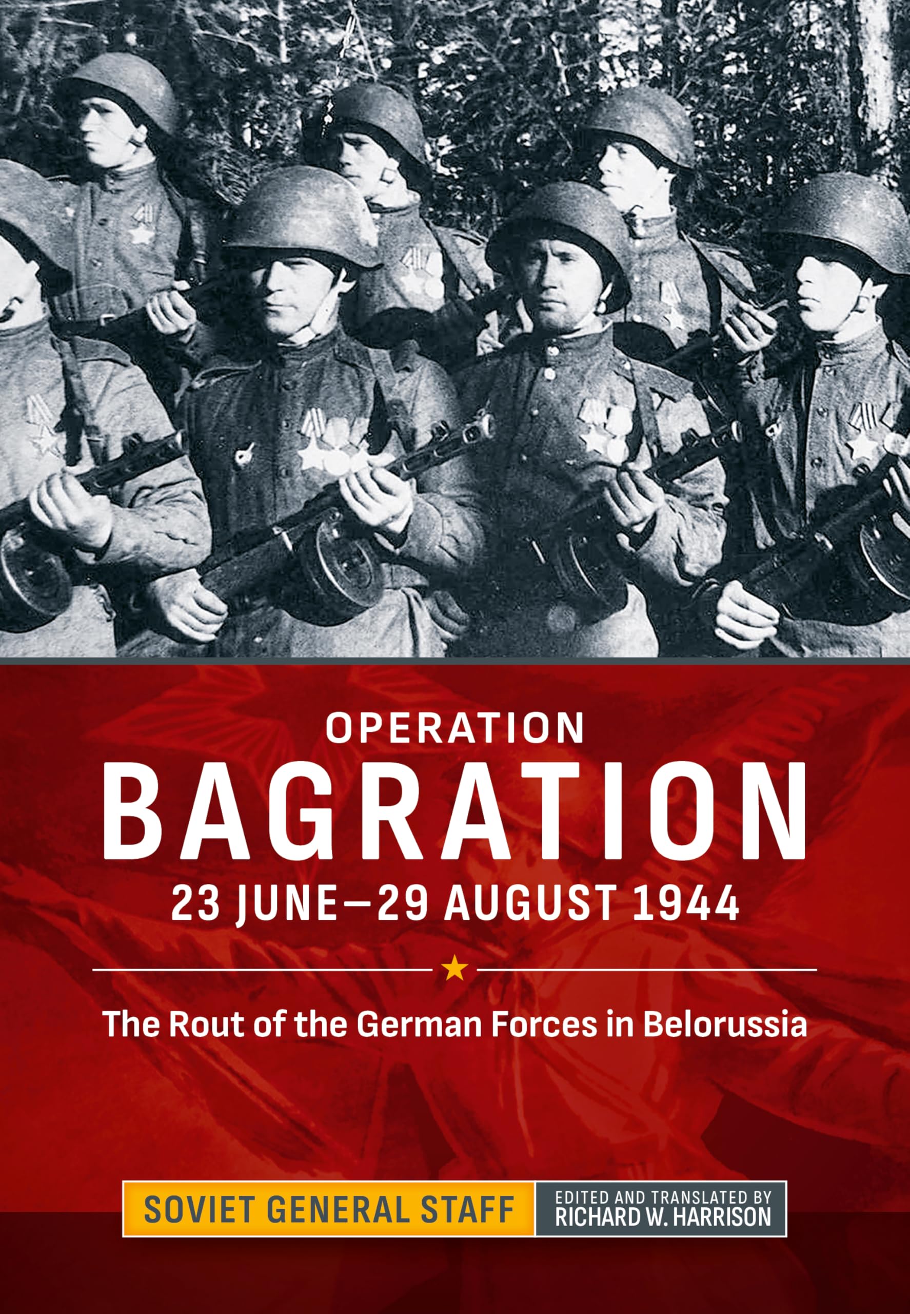 Operation Bagration: 23 June-29 August 1944. The Rout of the German Forces in Belorussia (Association of the United States Army (AUSA) publications)