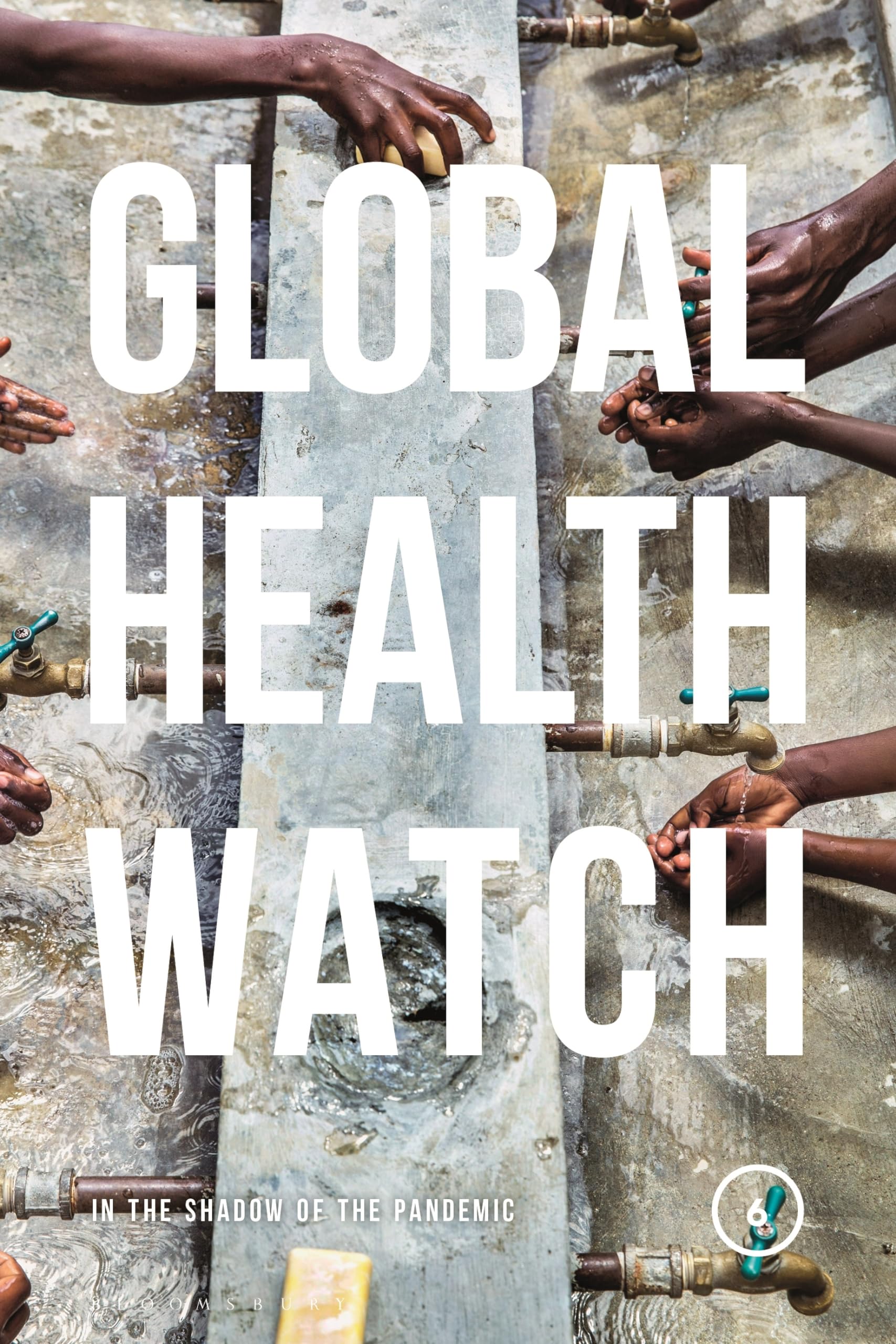 Global Health Watch 6 In the Shadow of the Pandemic (Paperback Book)
