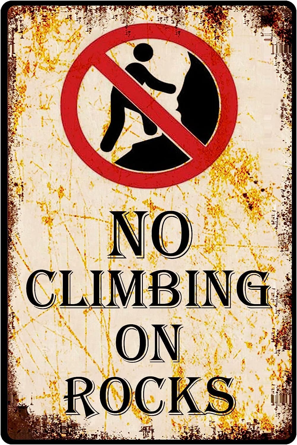 Anceky No Climbing On Rocks Vintage Aluminum Warning Sign Construction Sign Road Business Sign Metal Sign For Street Garden House 12x16 inch