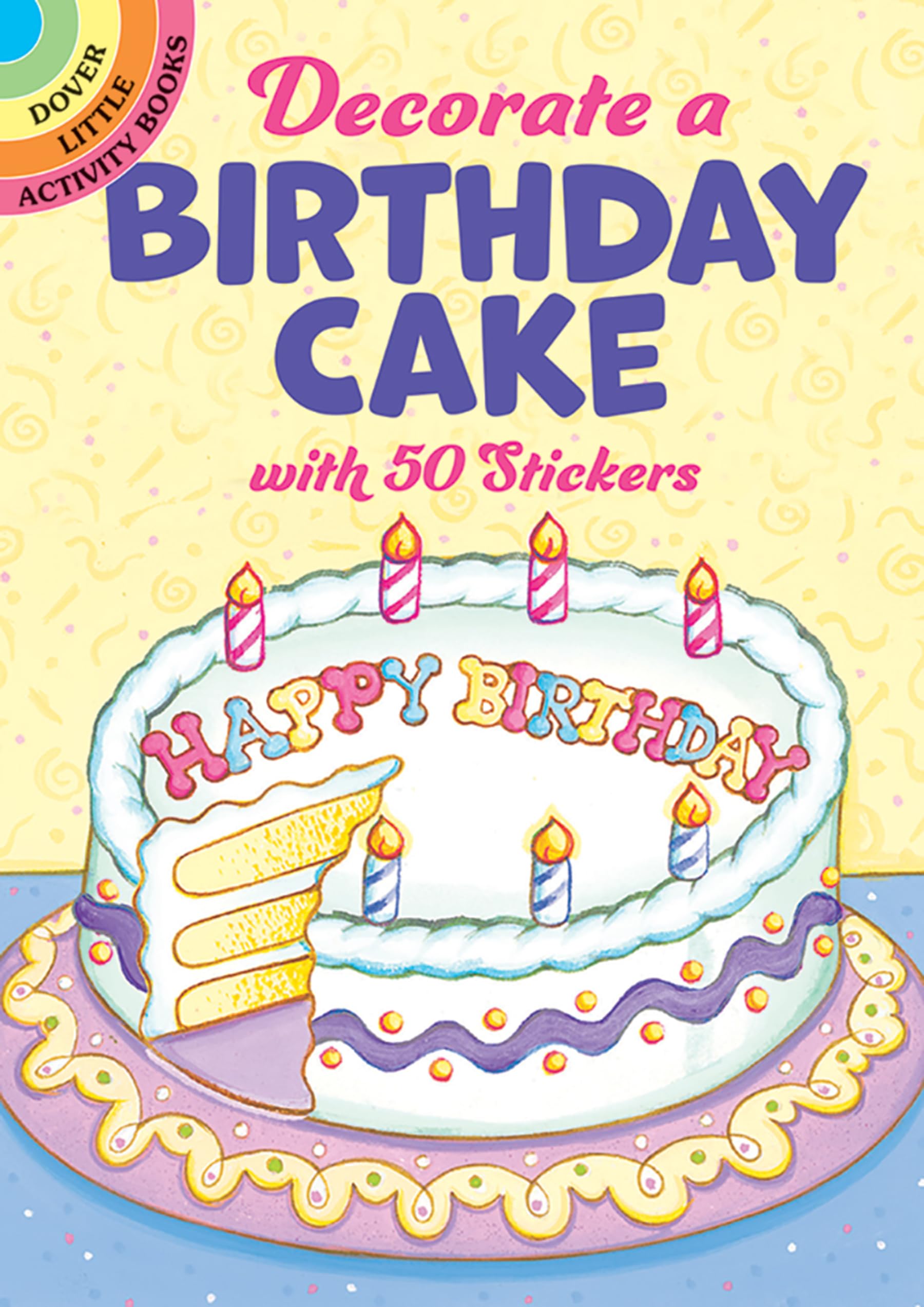 Decorate a Birthday Cake: With 50 Stickers (Little Activity Books)