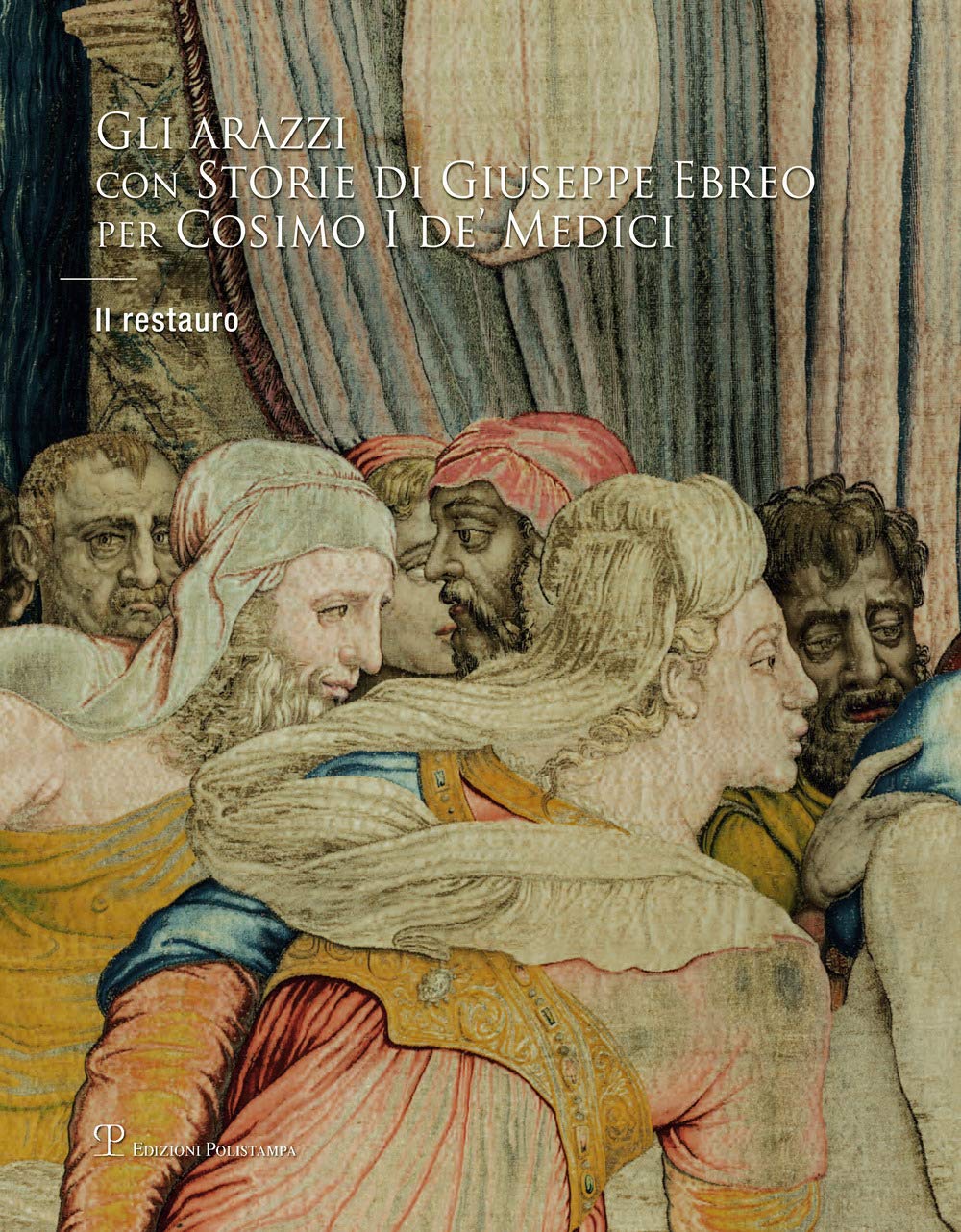 Tapisseries de Joseph et Cosimo I de Medici livre de restauration d'art textile de Florence