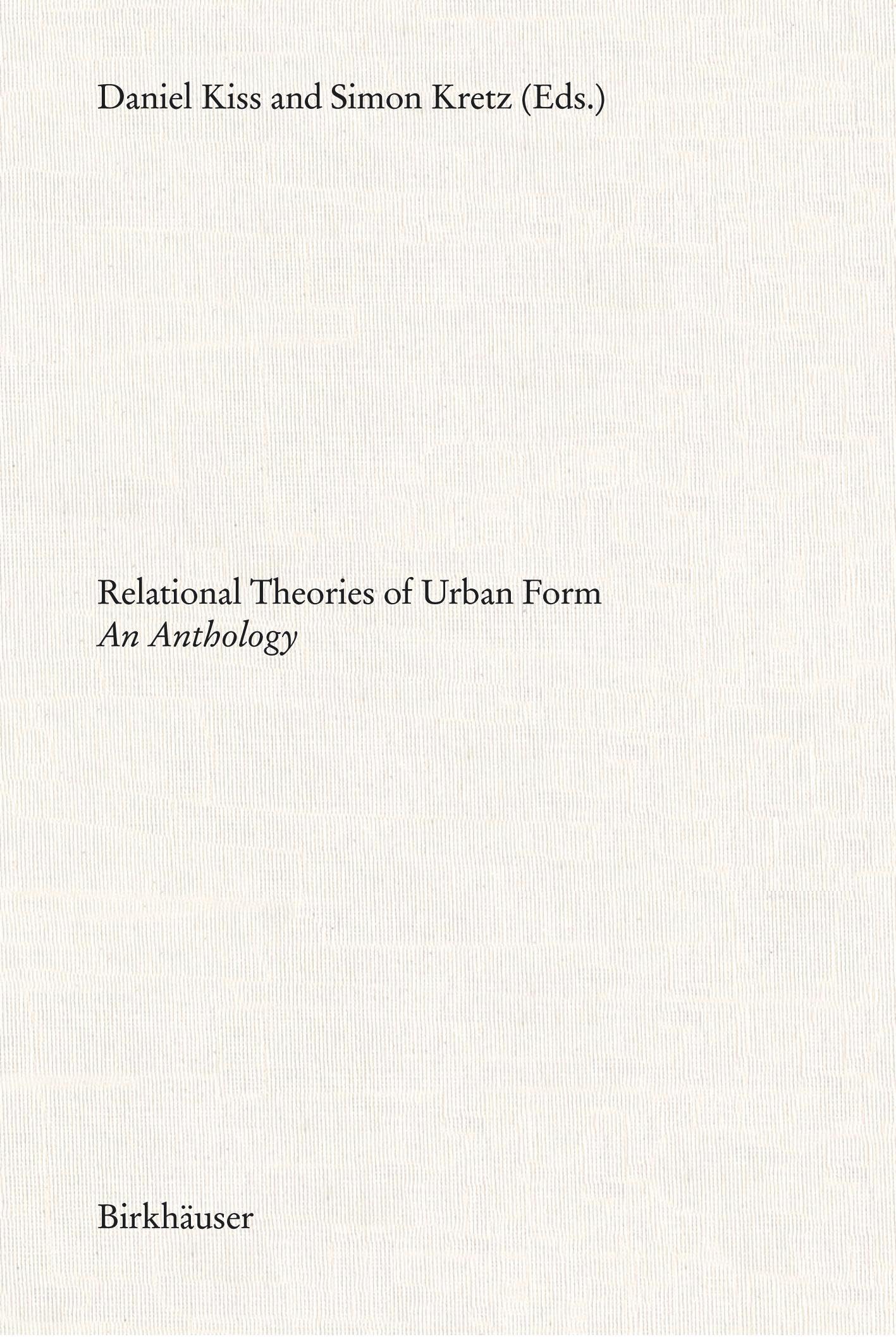 Relational Theories of Urban Form : An Anthology