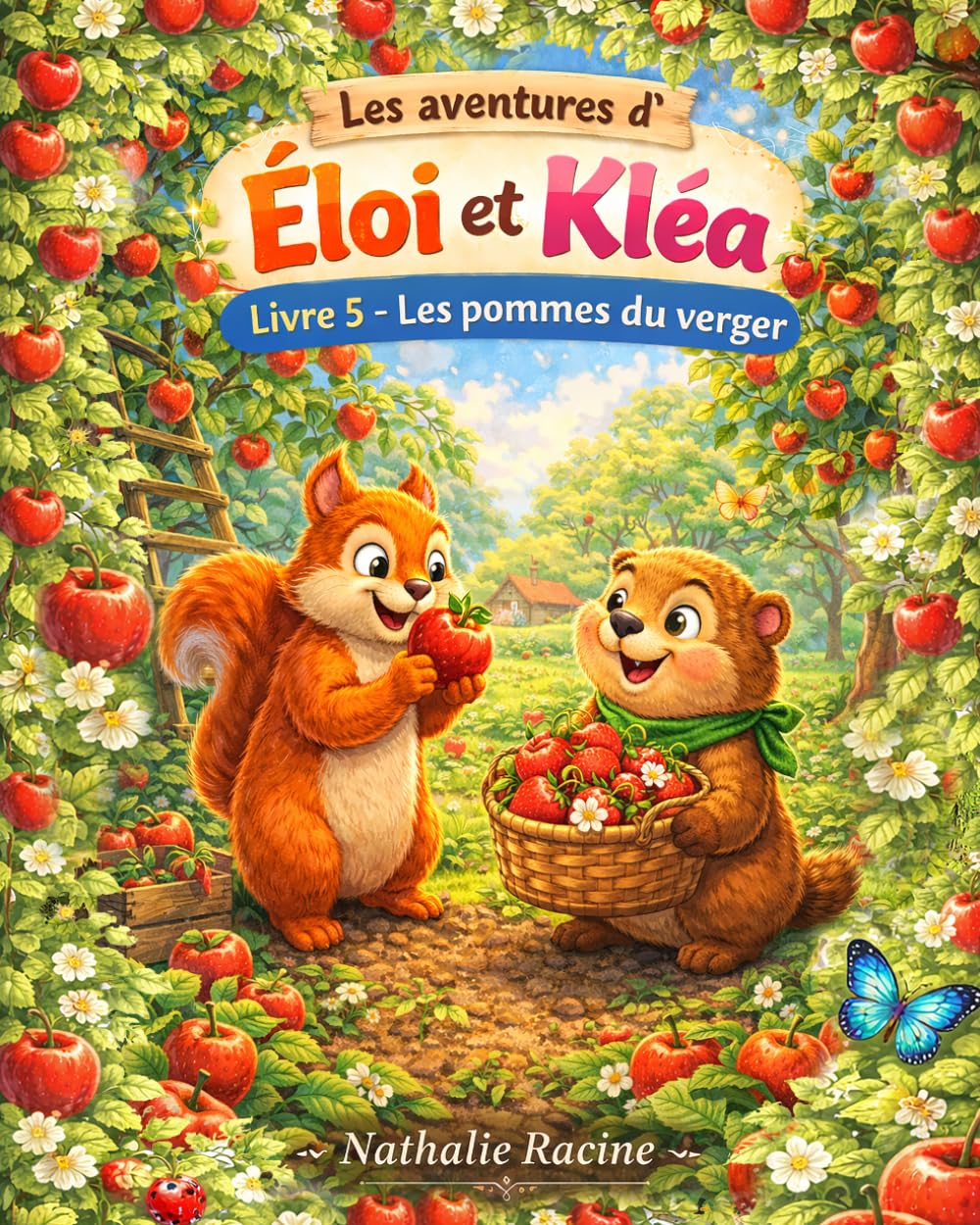 LES AVENTURES D'ÉLOI ET KLÉA: Livre 5 - Les pommes du verger