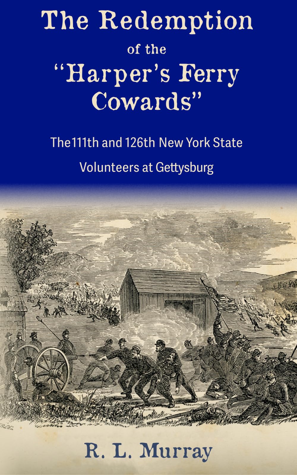 The Redemption of the "Harper's Ferry Cowards": The 111th and 126th New York State Volunteers at Gettysburg