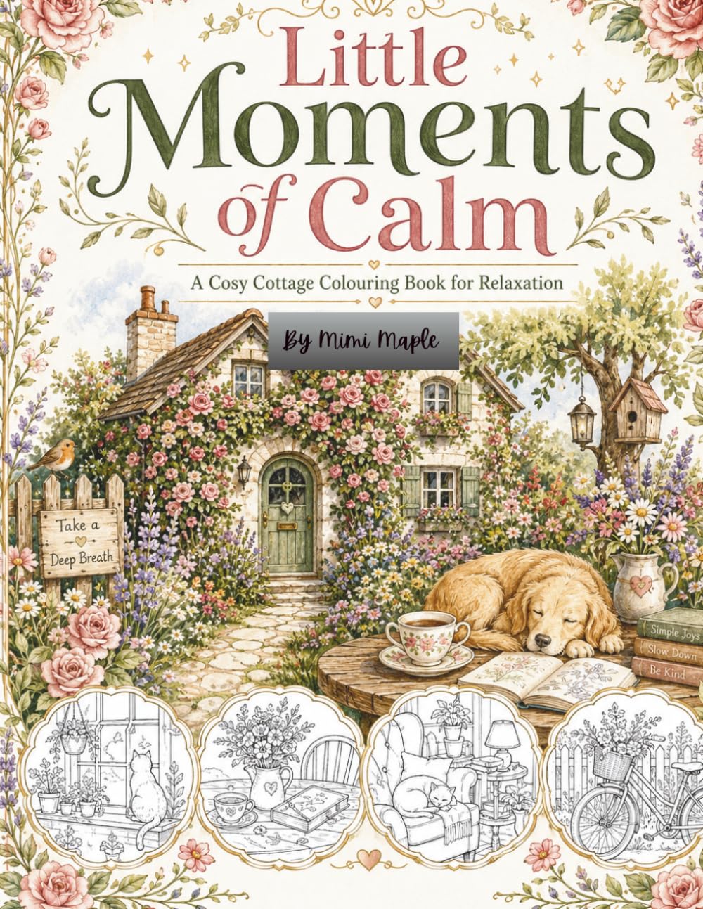 Little Moments of Calm: A Cosy Cottage Colouring Book For Relaxation