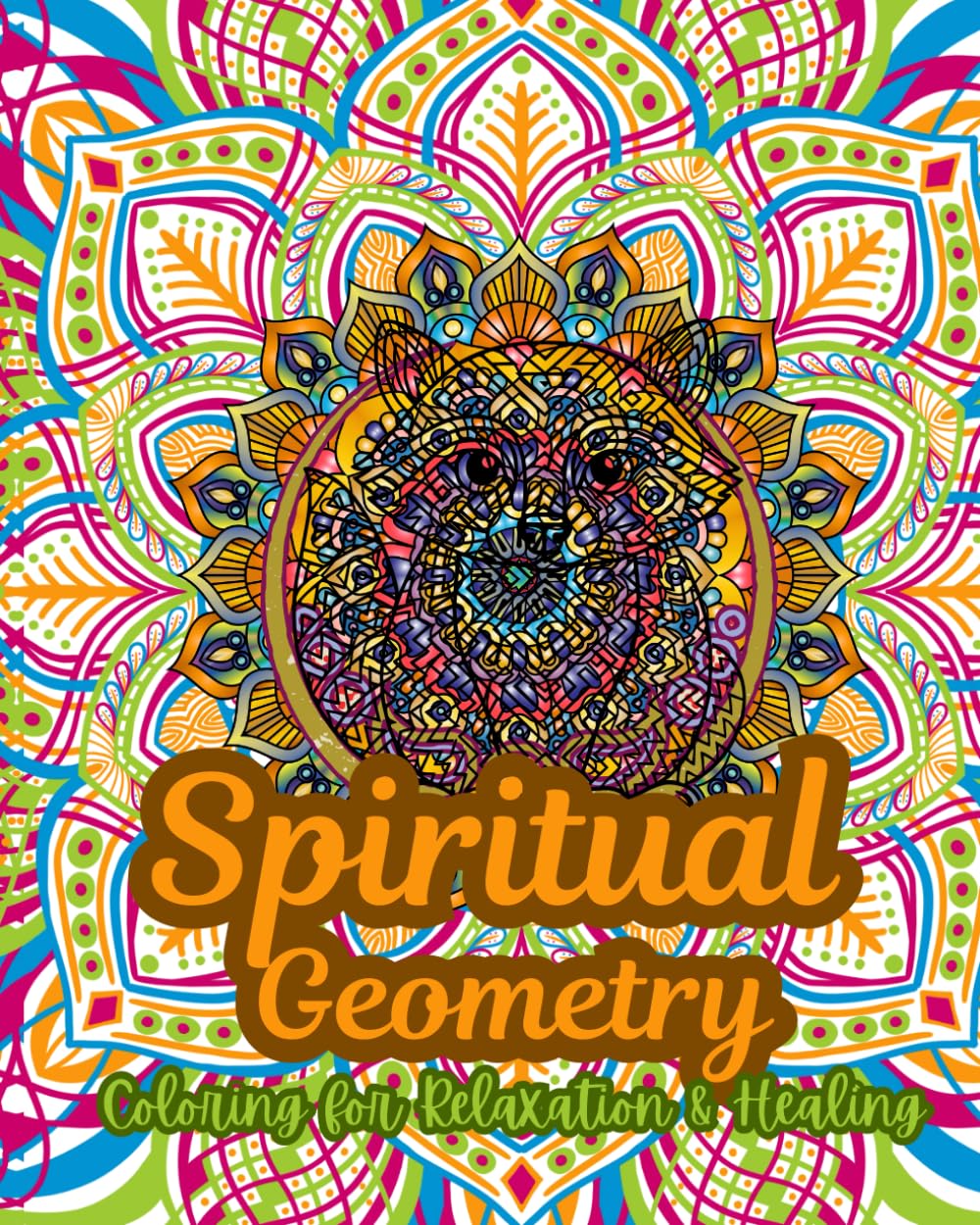 Spiritual Geometry: Coloring for Relaxation & Healing: Stress Relief Through Symmetry & Spiritual Art