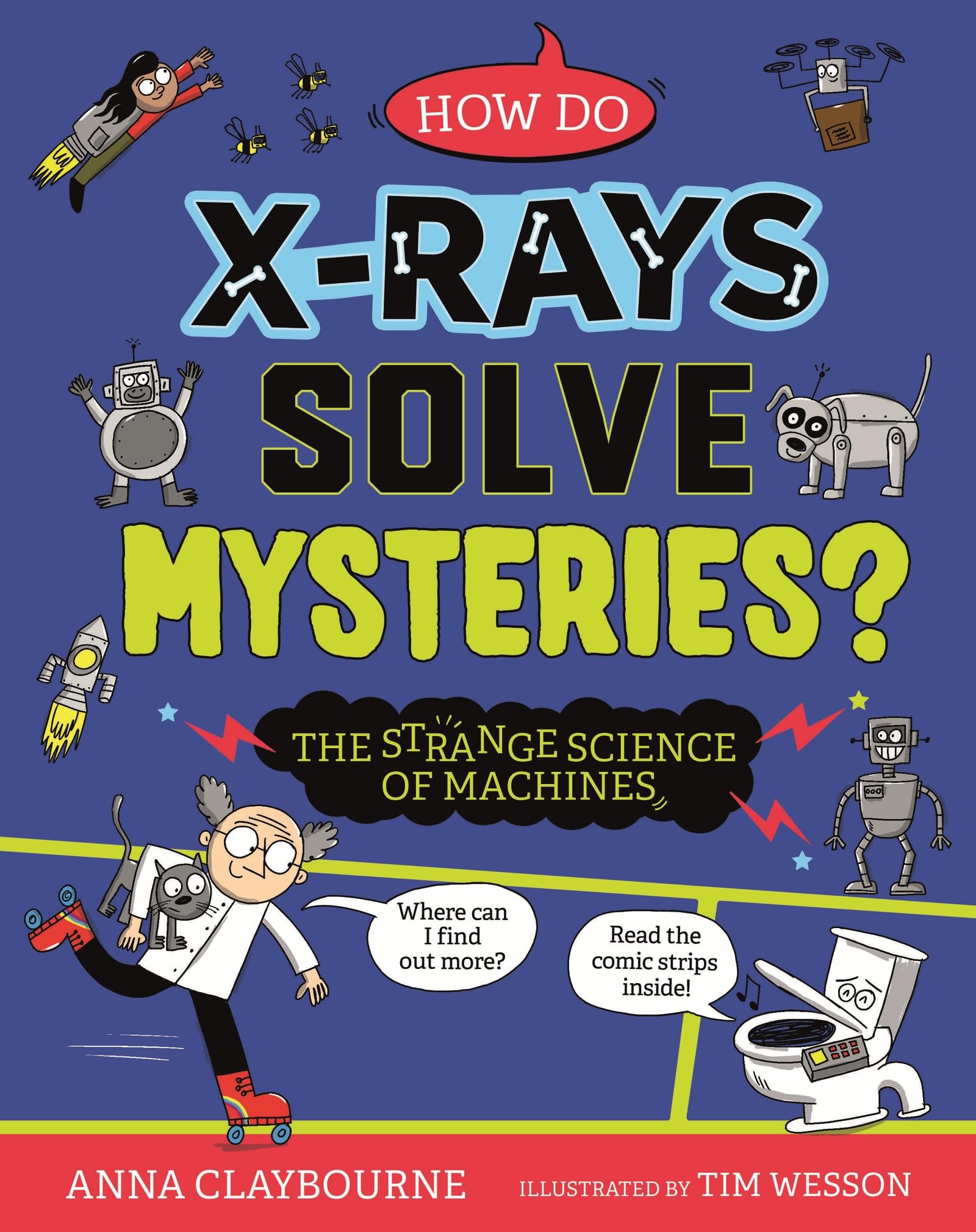 How do X-Rays Solve Mysteries? The Strange Science of Machines