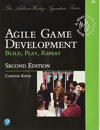 Agile Game Development: Build, Play, Repeat (Addison-Wesley Signature Series (Cohn))