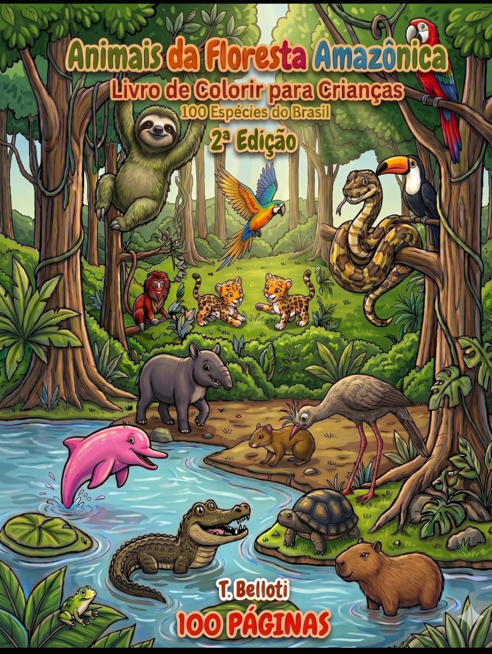 Livro de Colorir Animais da Floresta Amazônica para Crianças: 100 Criaturas do Brasil com Nomes em Português e Inglês