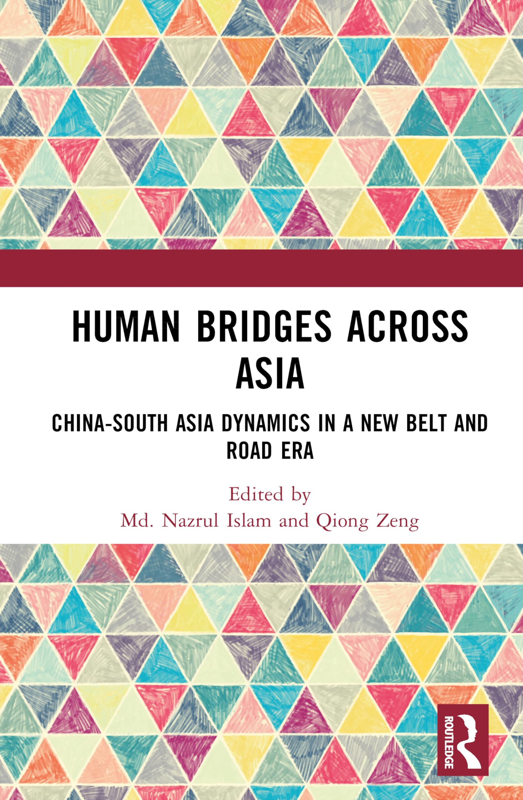 Human Bridges Across Asia: China-South Asia Dynamics in a New Belt and Road Era