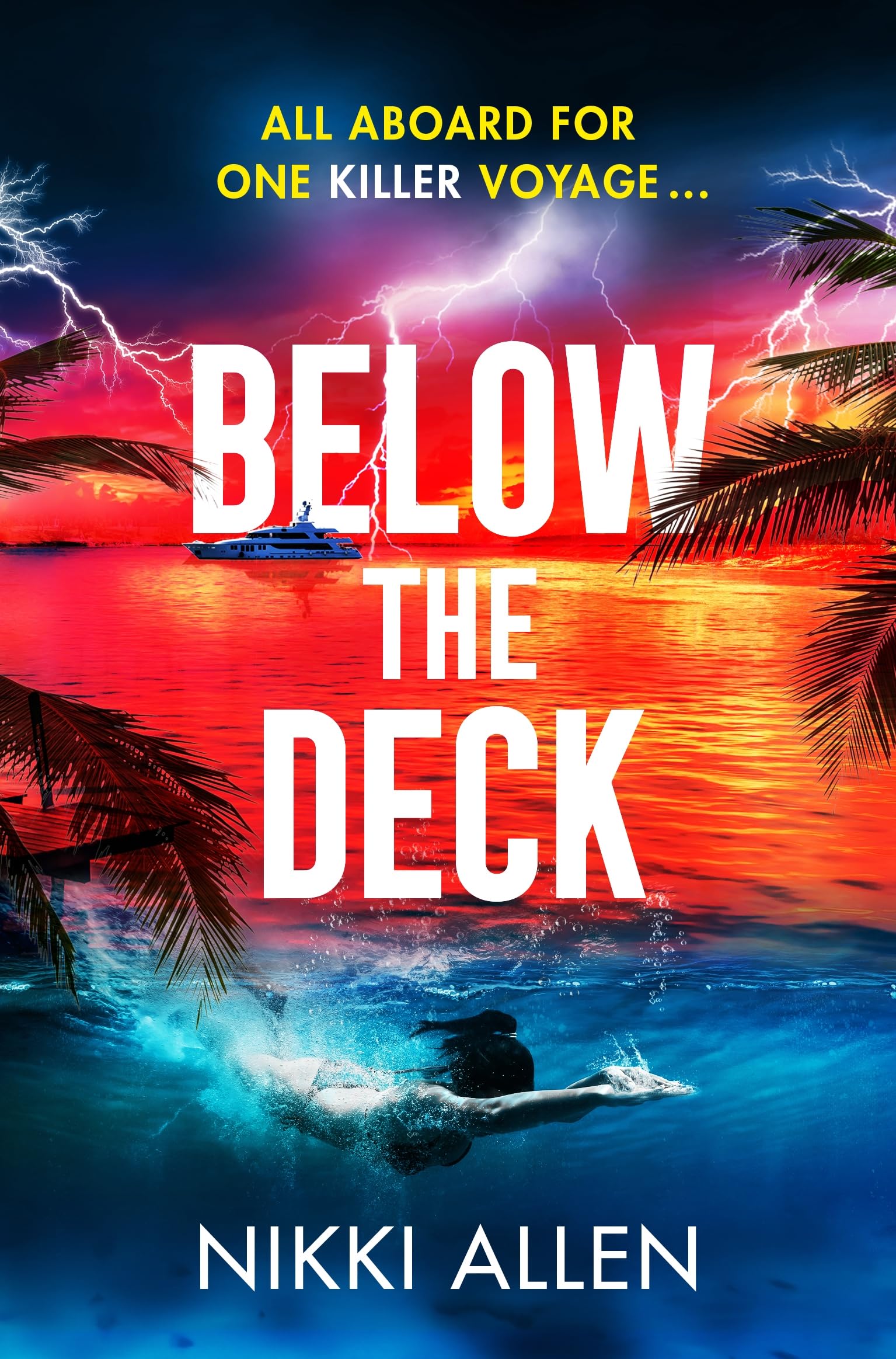 Below The Deck: The Addictive, Escapist Destination Thriller For Fans of Ruth Ware and Lucy Clarke