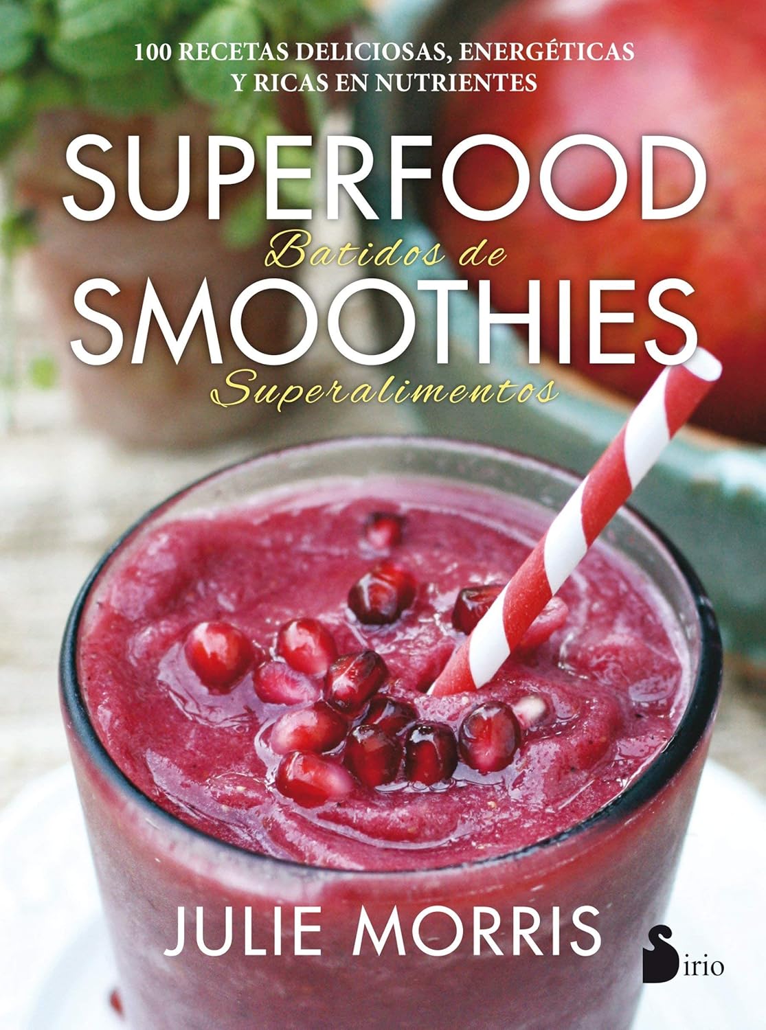 SUPERFOOD SMOOTHIES: BATIDOS DE SUPERALIMENTOS (Spanish Edition)      Paperback – April 26, 2016