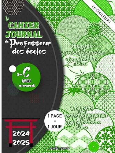 Cahier Journal Professeur des Ecoles Zone C: Outil 4 en 1 Cahier de Bord Enseignant, Agenda Prof et Cahier Journal Maitresse et Maitre d'Ecole - Pages EN COULEURS