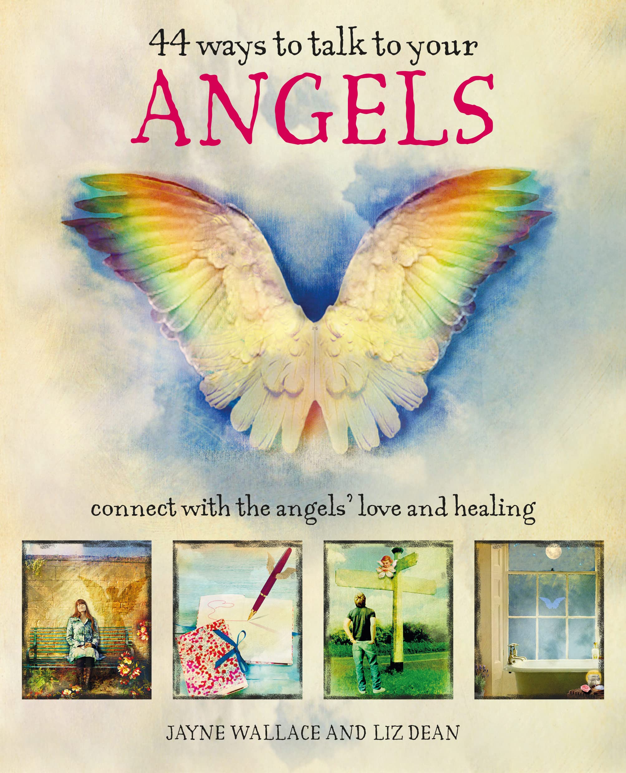 Talk to Your Angels: 44 ways to connect with the angels’ love and healing