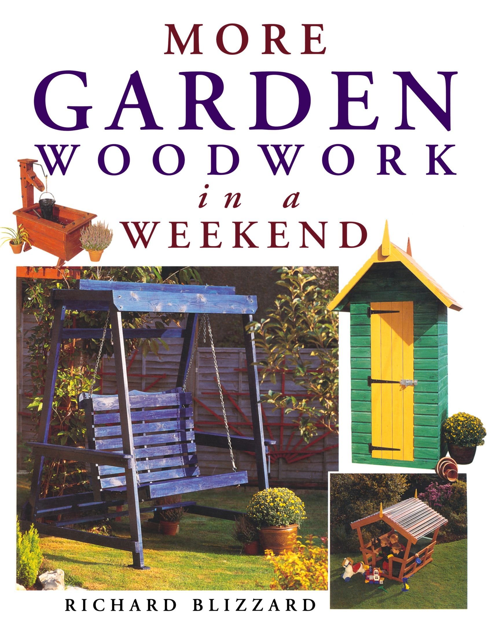 More Garden Woodwork in a Weekend