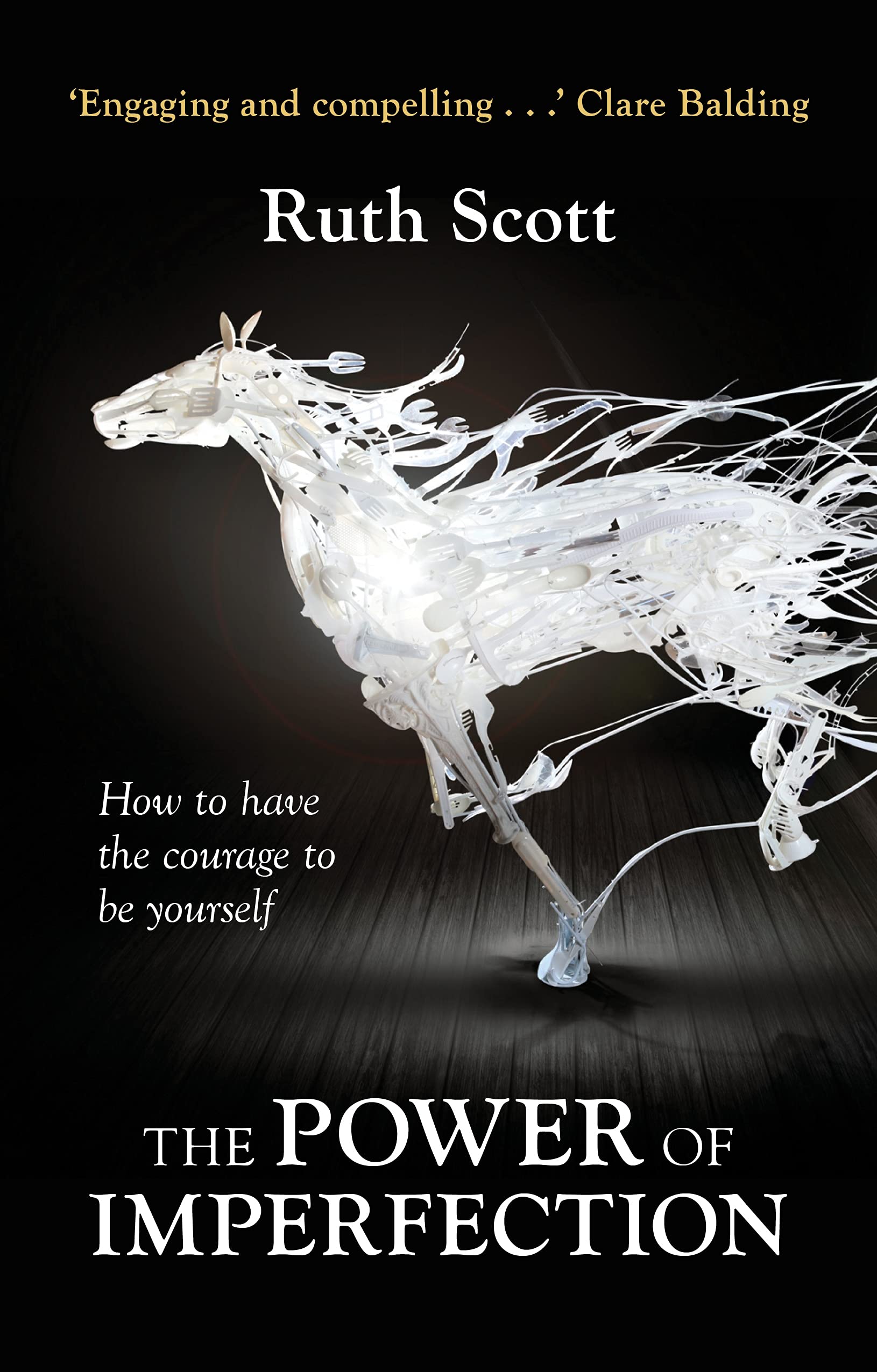 The Power of Imperfection: How to have the courage to be yourself