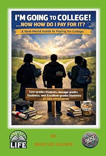 I’M GOING TO COLLEGE! … NOW HOW DO I PAY FOR IT?: A Real-World Guide to Paying for College
