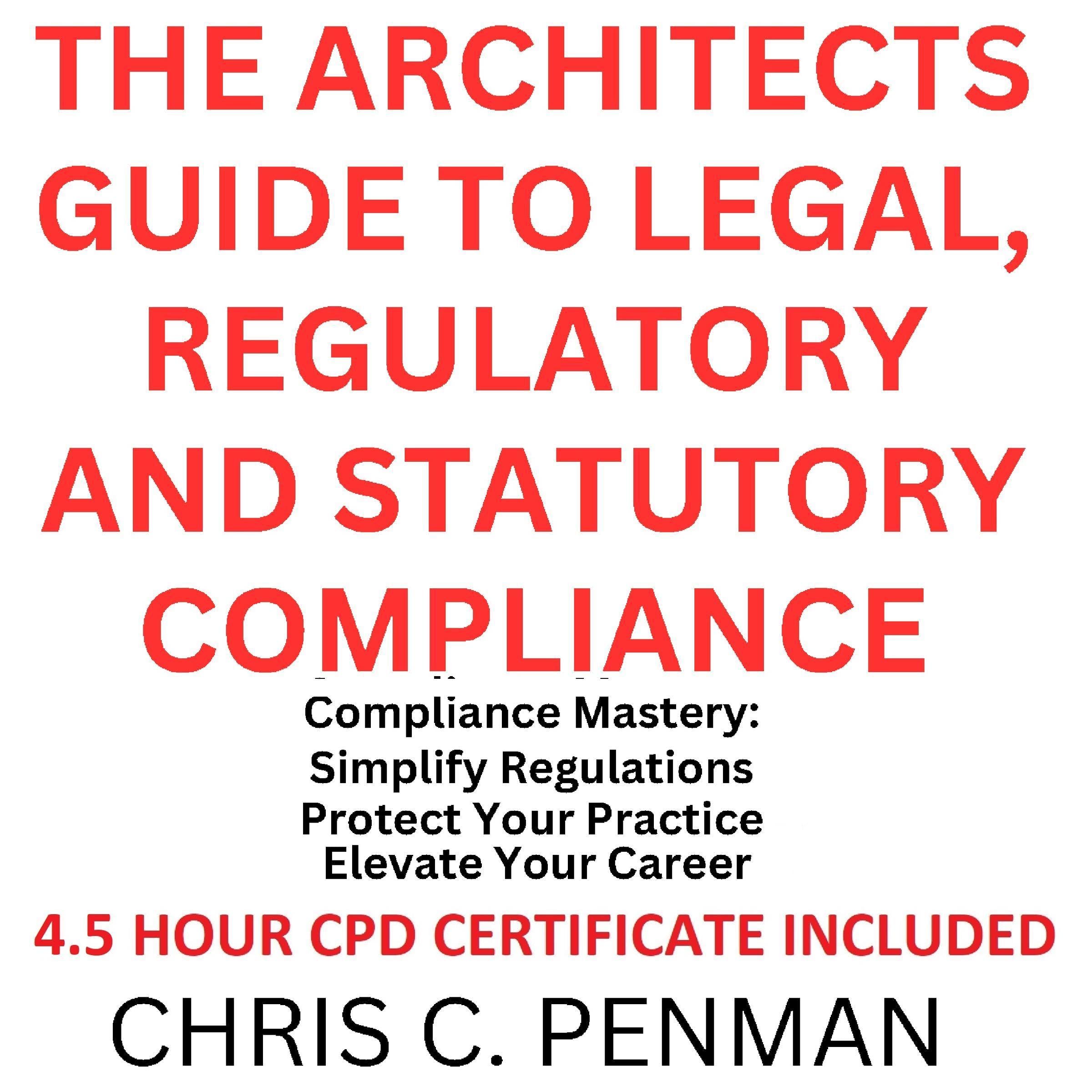 The Architect’s Guide to Legal, Regulatory and Statutory Compliance