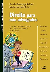 Direito para não advogados: princípios básicos do Direito para leigos, estudantes e profissionais (Coleção para não especialistas)