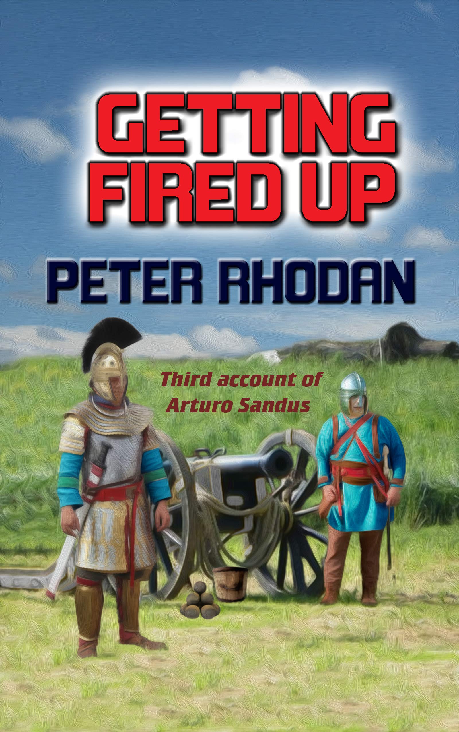 Getting Fired Up (Arturo Sandus Book 3)