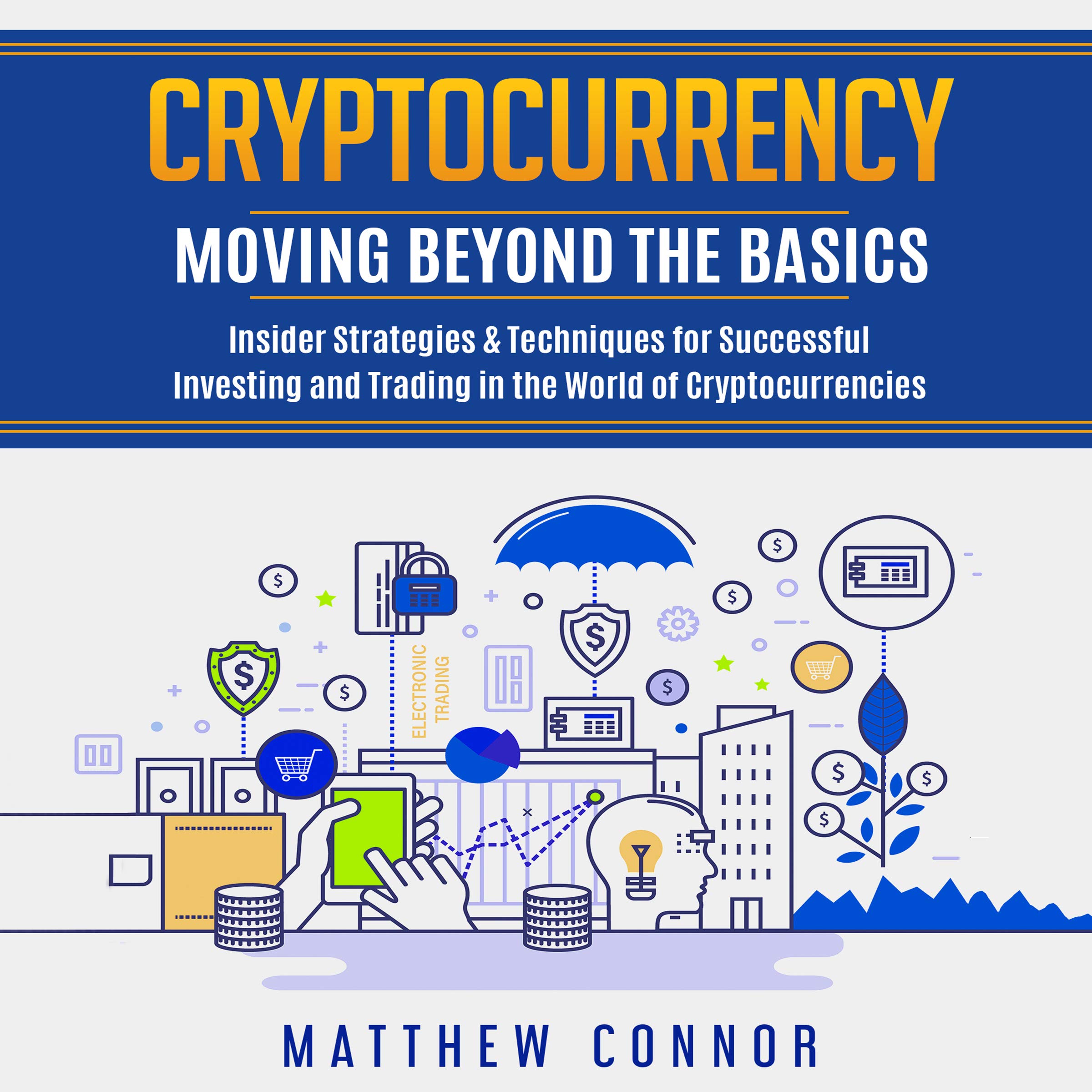 Cover art for Cryptocurrency: Moving Beyond the Basics