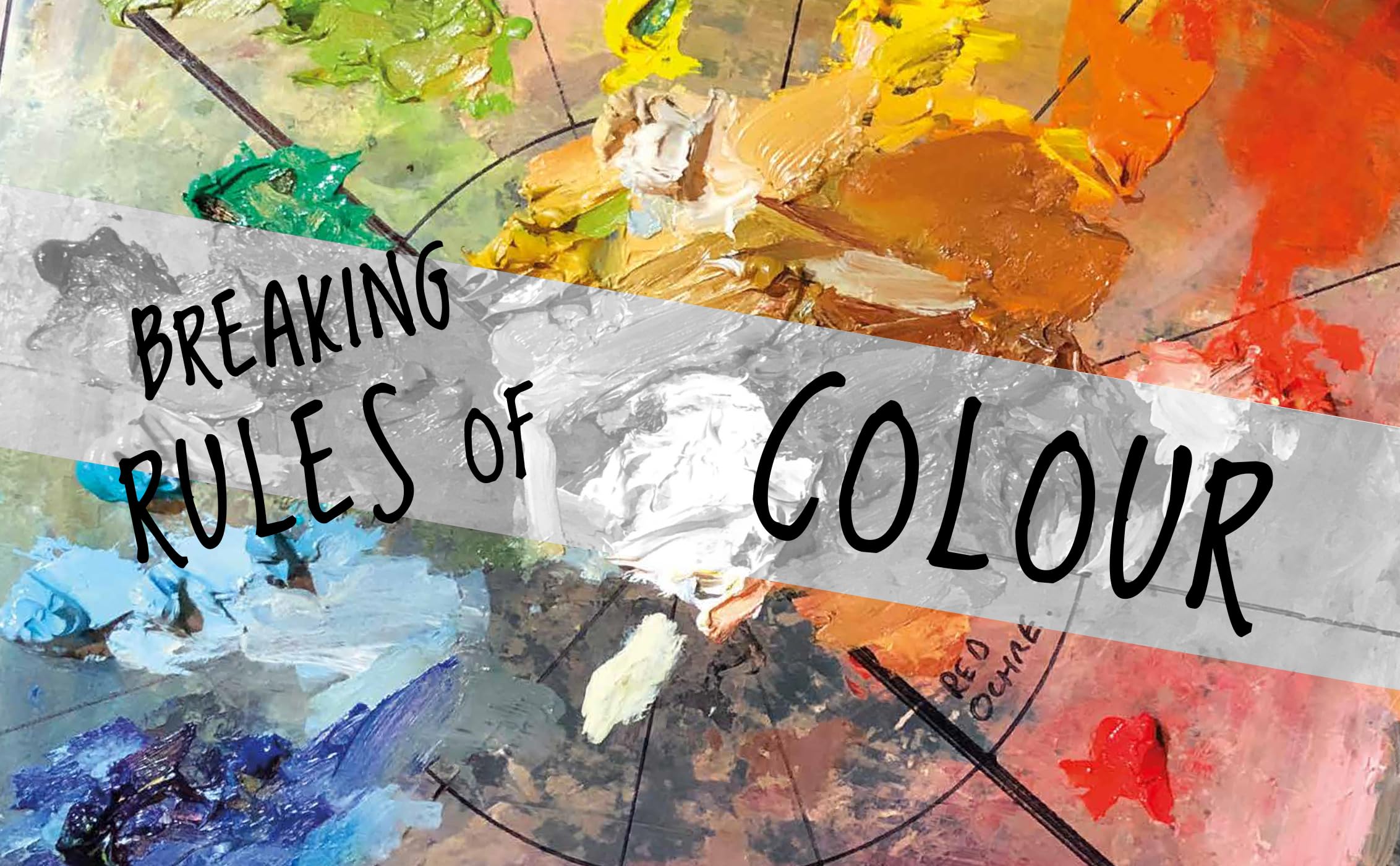50 Ways to Break the Rules in Oils: Practical Techniques to Unlock Creativity