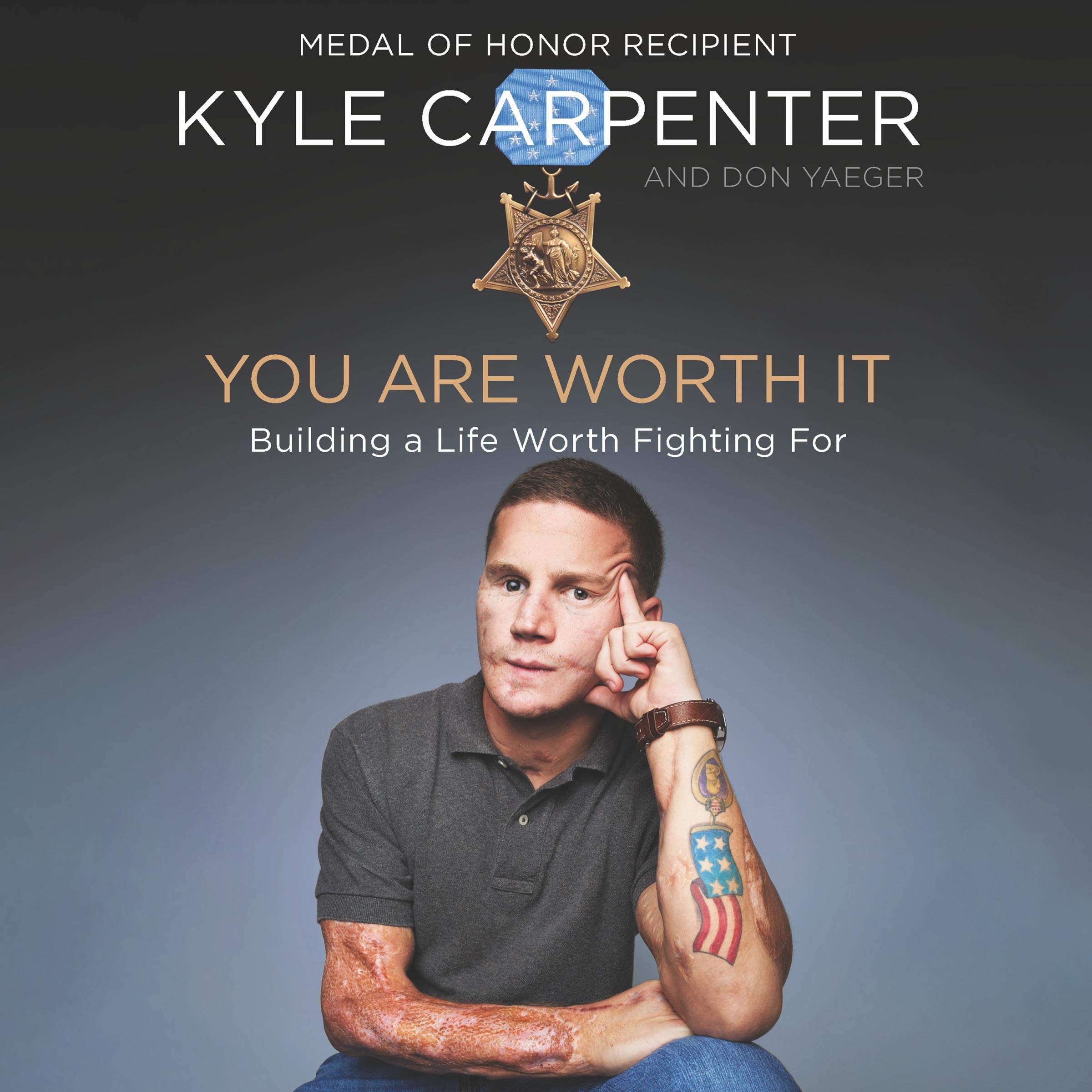 Kyle CarpenterYou Are Worth It: Building a Life Worth Fighting For