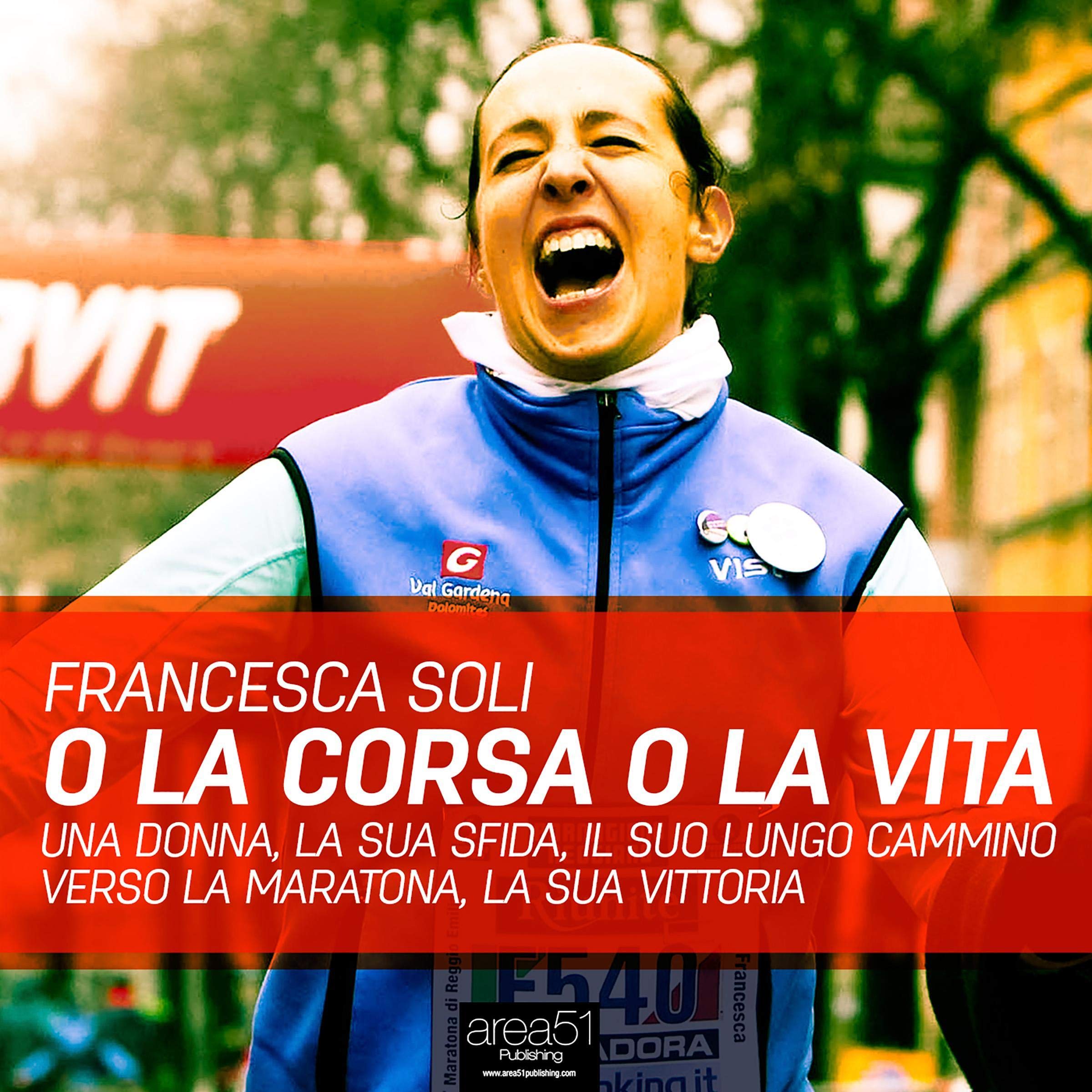 O la corsa o la vita: Una donna, la sua sfida, il suo lungo cammino verso la maratona, la sua vittoria