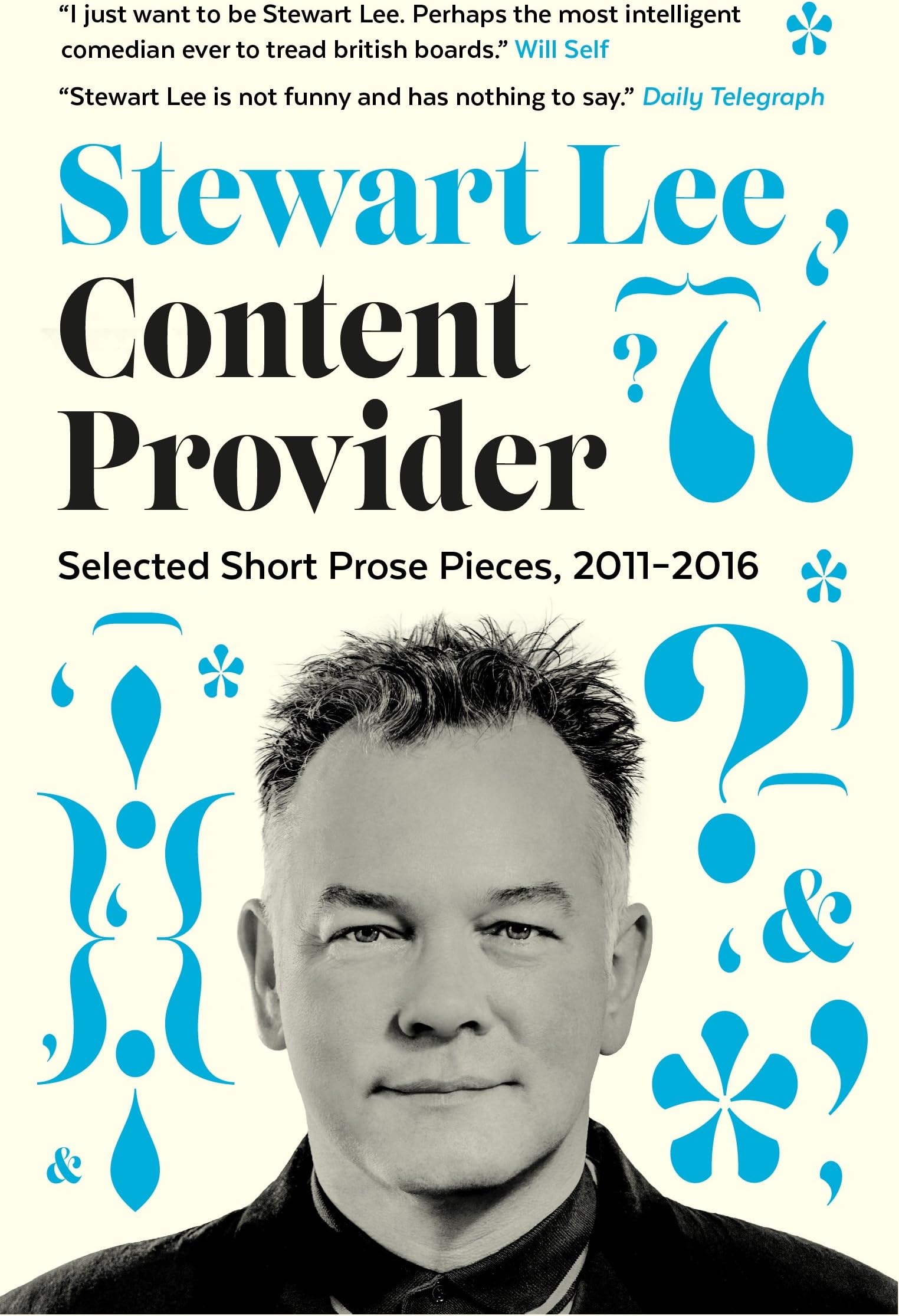 Content Provider: Selected Short Prose Pieces, 2011–2016