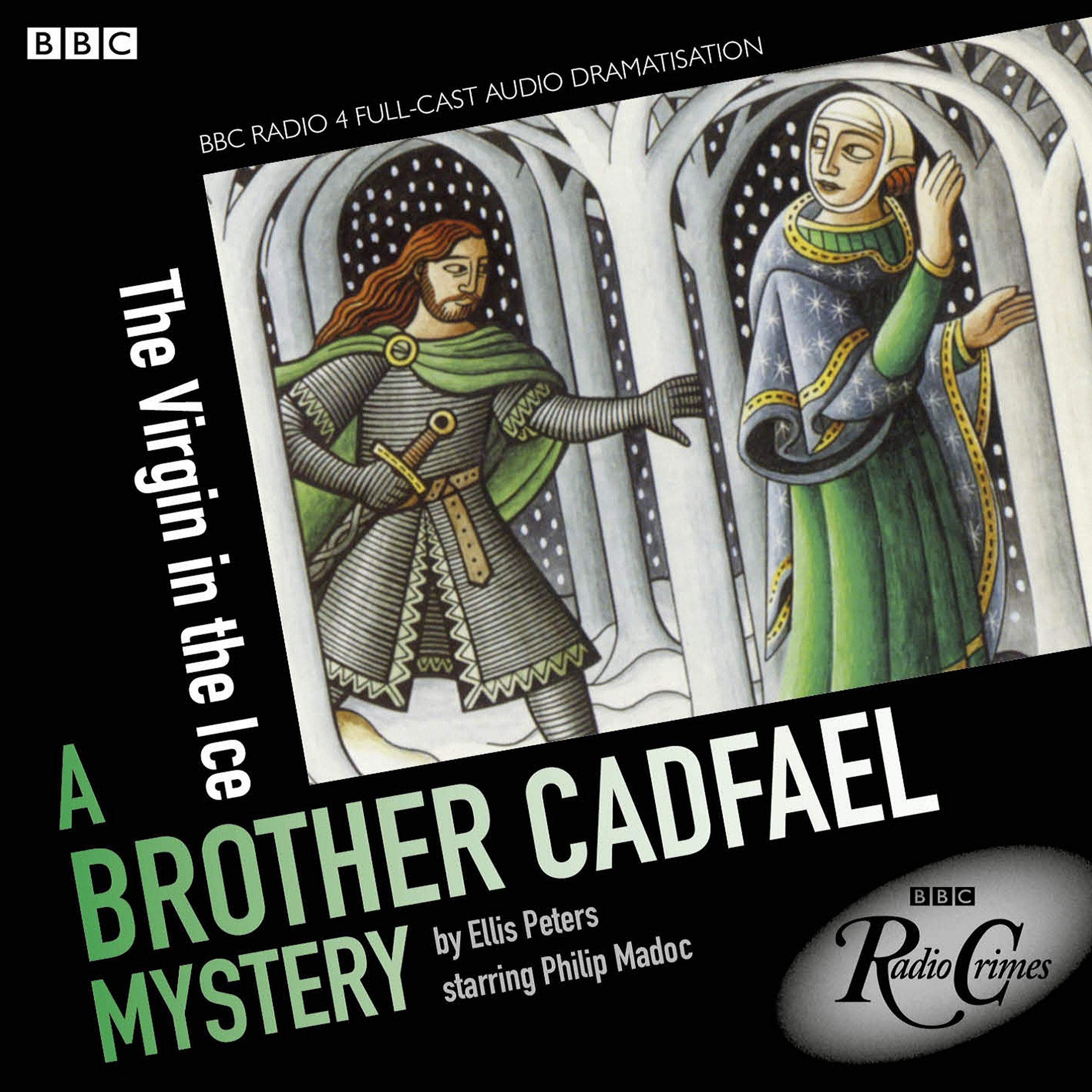 Cover art for Cadfael: The Virgin in the Ice (BBC Radio Crimes)