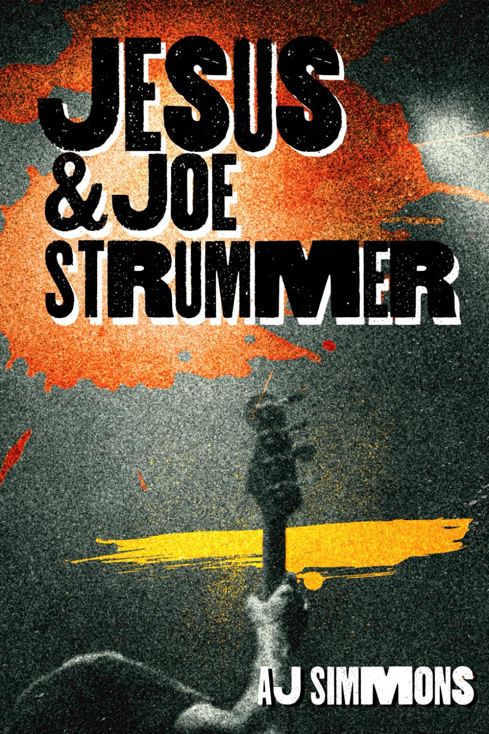 Jesus and Joe Strummer: A Story of Faith and Redemption Songs