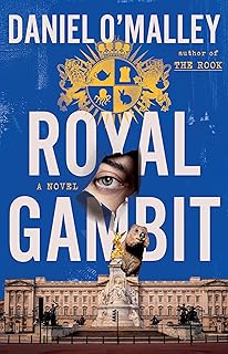 Royal Gambit: A Novel (The Rook Files Book 4)