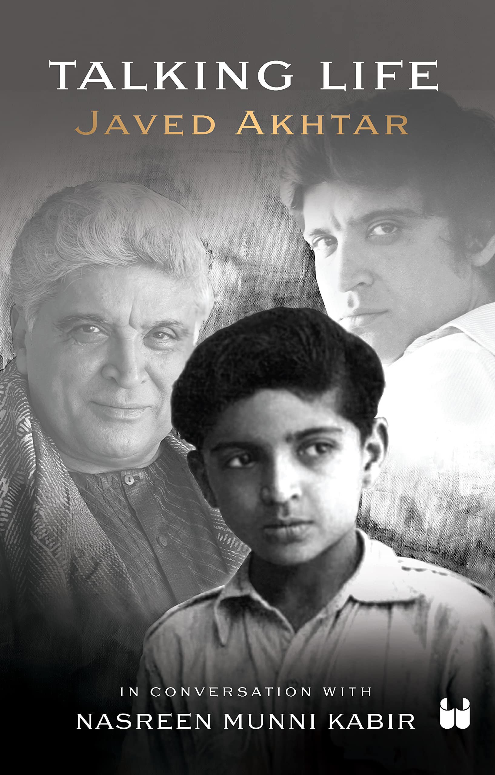 Talking Life: Javed Akthar in Conversation with Nasreen Munni Kabir