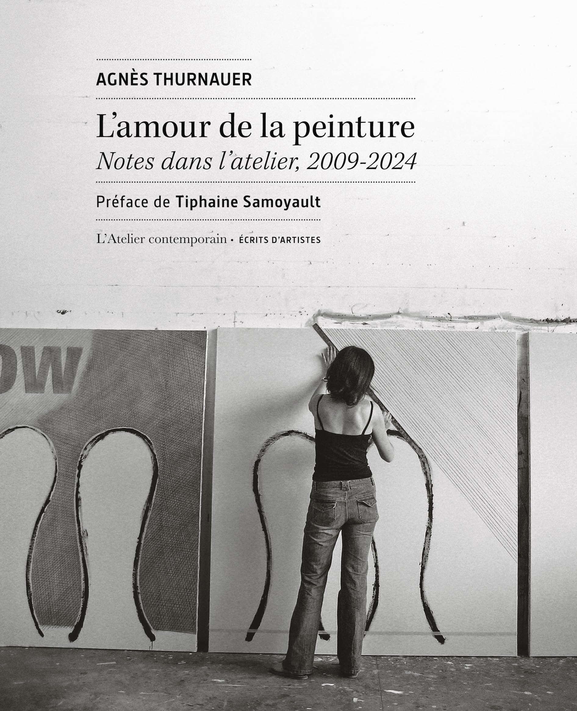 L'amour de la peinture : Notes dans l'atelier 2009-2024, livre d'art relié sur la création