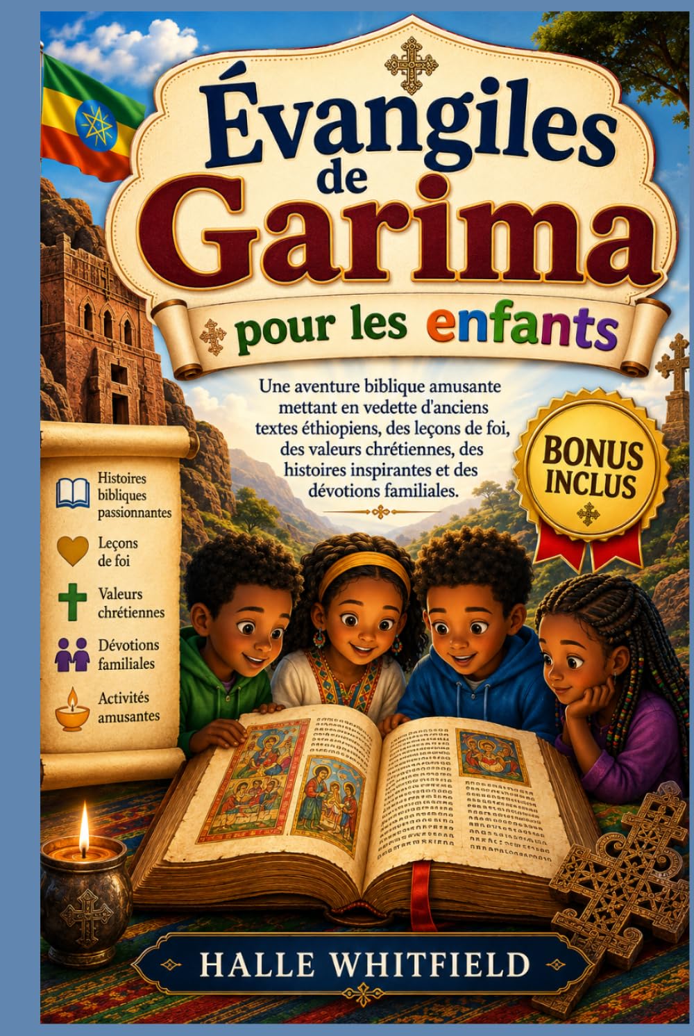 Évangiles de Garima pour les enfants: Une aventure biblique amusante mettant en vedette d'anciens textes éthiopiens, des leçons de foi, des valeurs chrétiennes, des histoires inspirantes et des dévoti