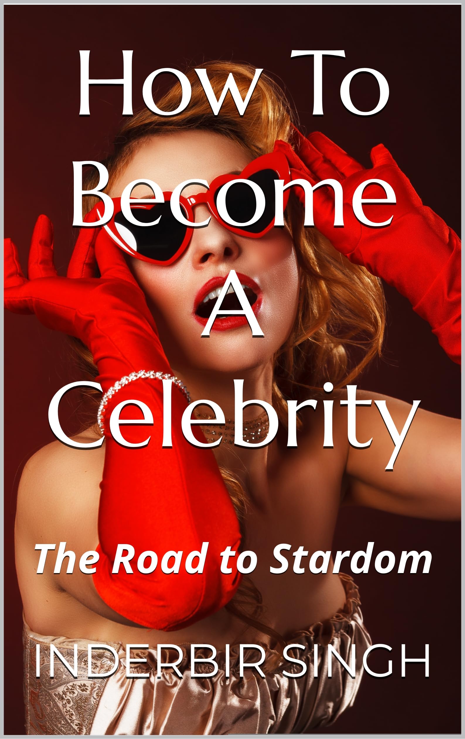 Livre anglais How To Become A Celebrity Road to Stardom complet