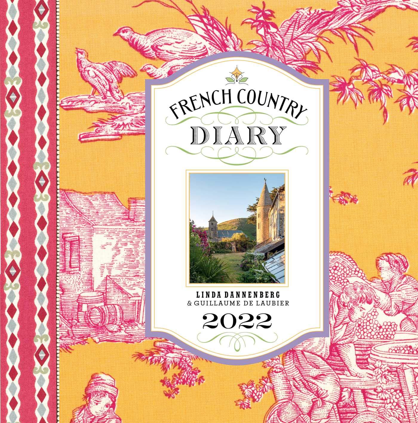 French Country Diary 2022 Engagement Calendar Dannenberg, Linda