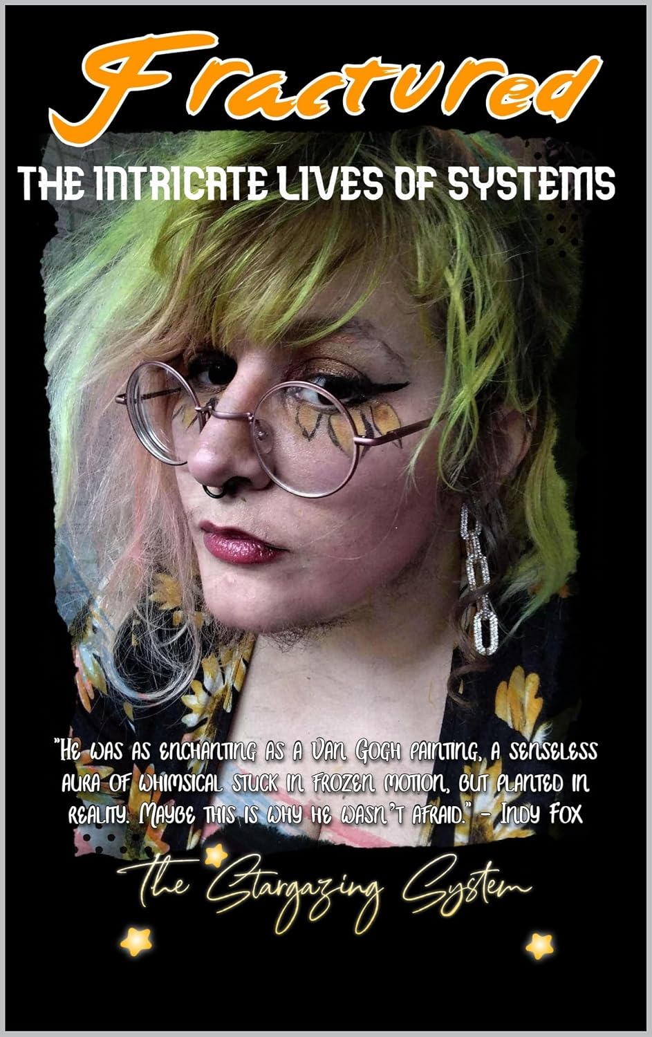 The Intricate Lives of Systems: Fractured
