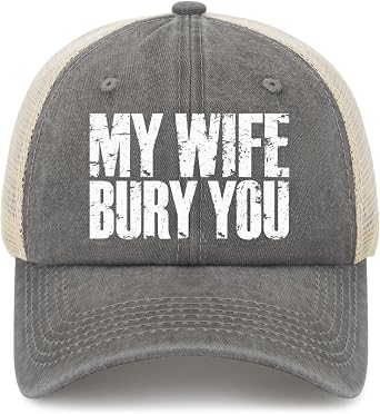 My Wife BURY You Hat Funny Trucker Hats for Women Baseball Cap Funny Birthday Gifts