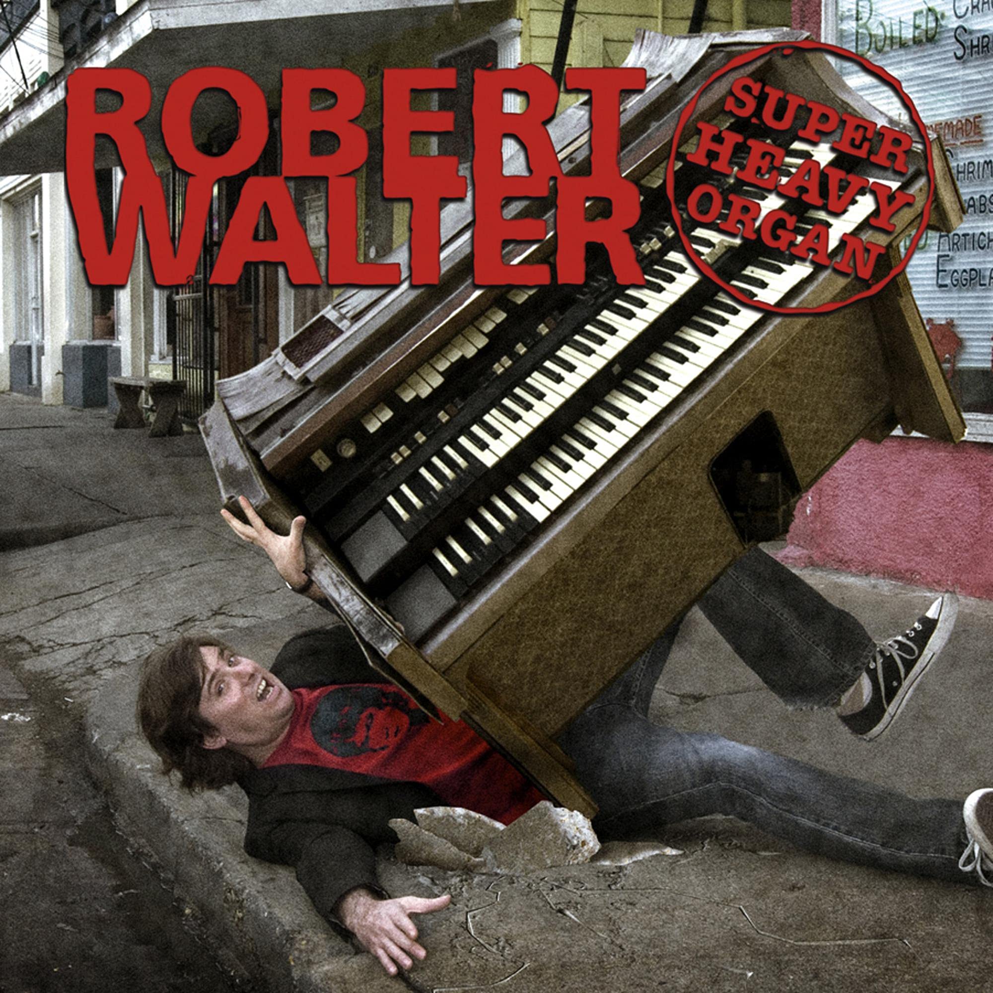 Super Heavy Organ [Audio CD] Robert Walter; Anthony Farrell; Tim Green; Stanton Moore; Johnny Vidacovich and James Singleton