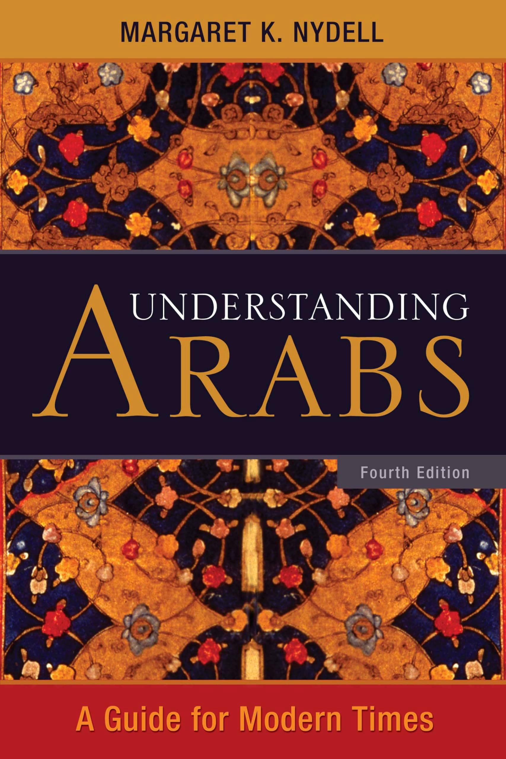 Understanding Arabs: A Guide for Modern Times