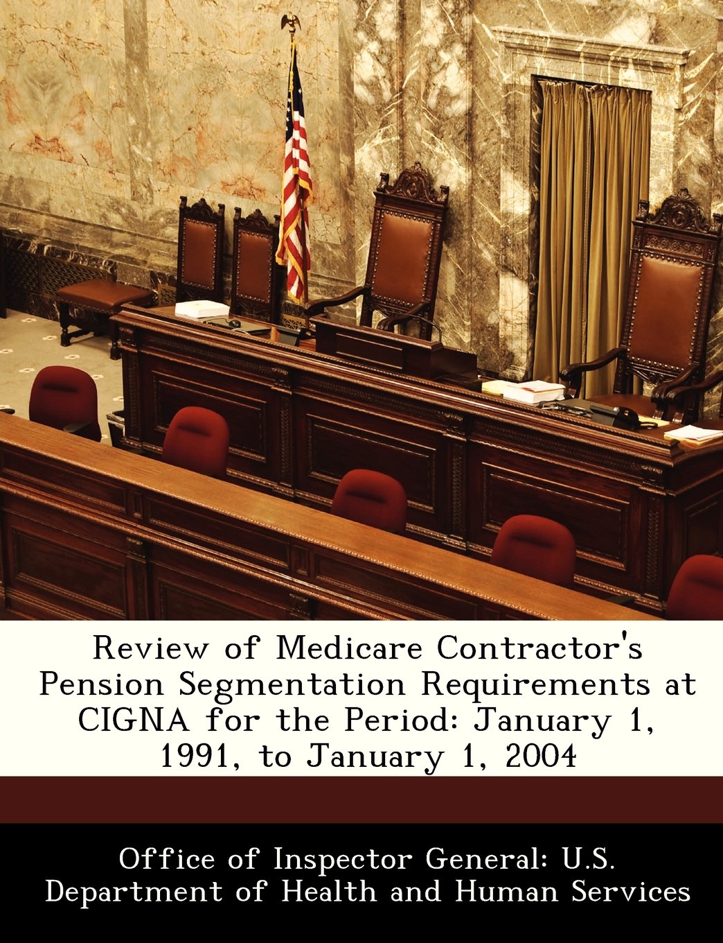 Review of Medicare Contractor's Pension Segmentation Requirements at Cigna for the Period: January 1, 1991, to January 1, 2004