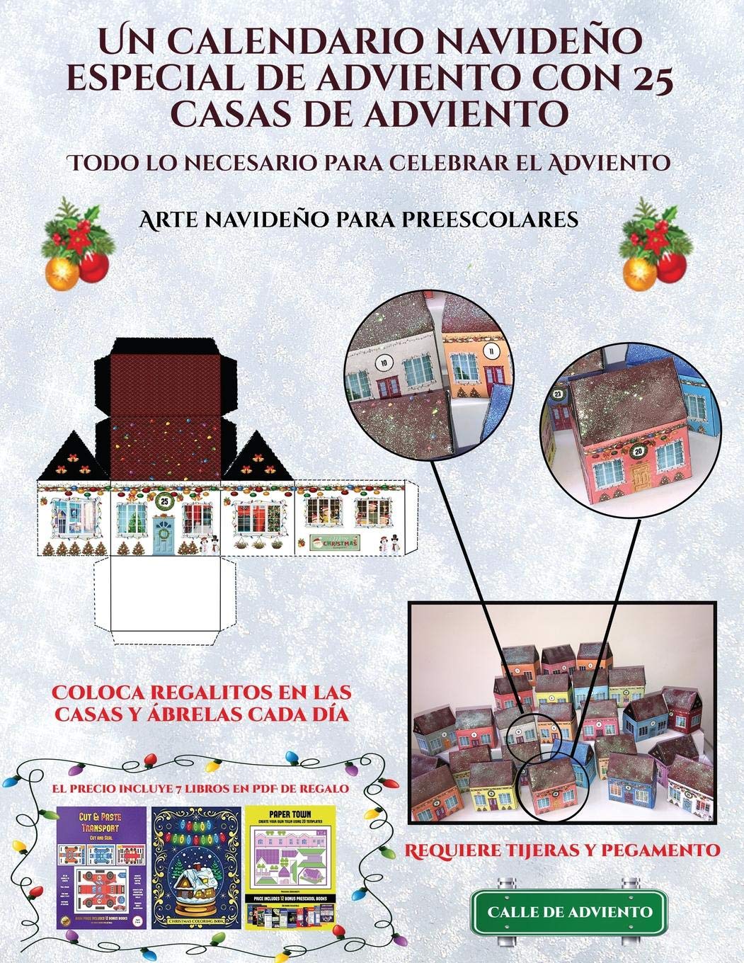 Arte navideno para preescolares (Un calendario navideno especial de adviento con 25 casas de adviento): Un calendario de adviento navideno especial y ... recortables que puedes decorar y rellenar.