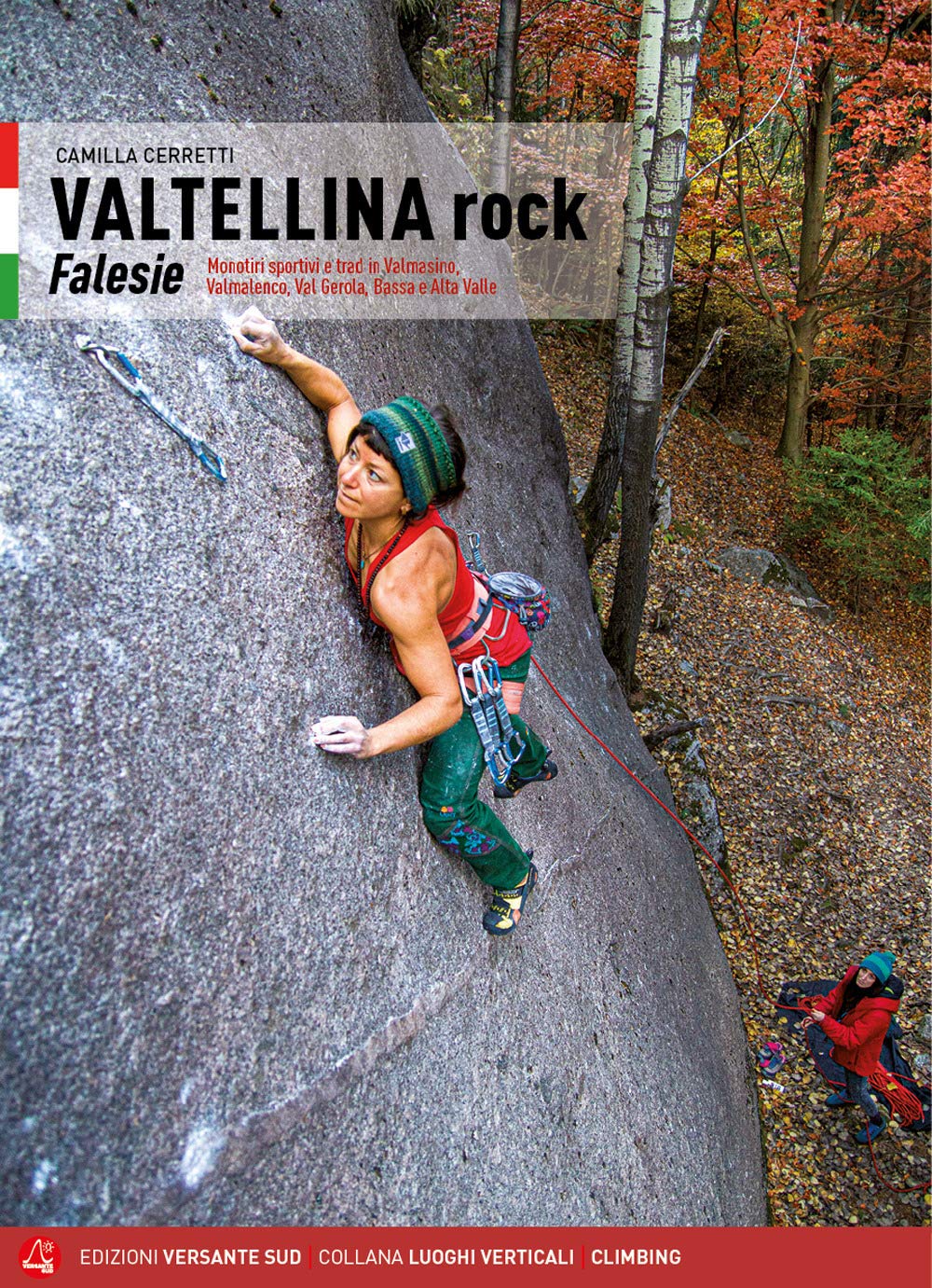 Valtellina Rock. Falesie. Monotiri Sportivi E Trad In Valmasino, Valmalenco, Val Gerola, Bassa E Alta Valle - 4