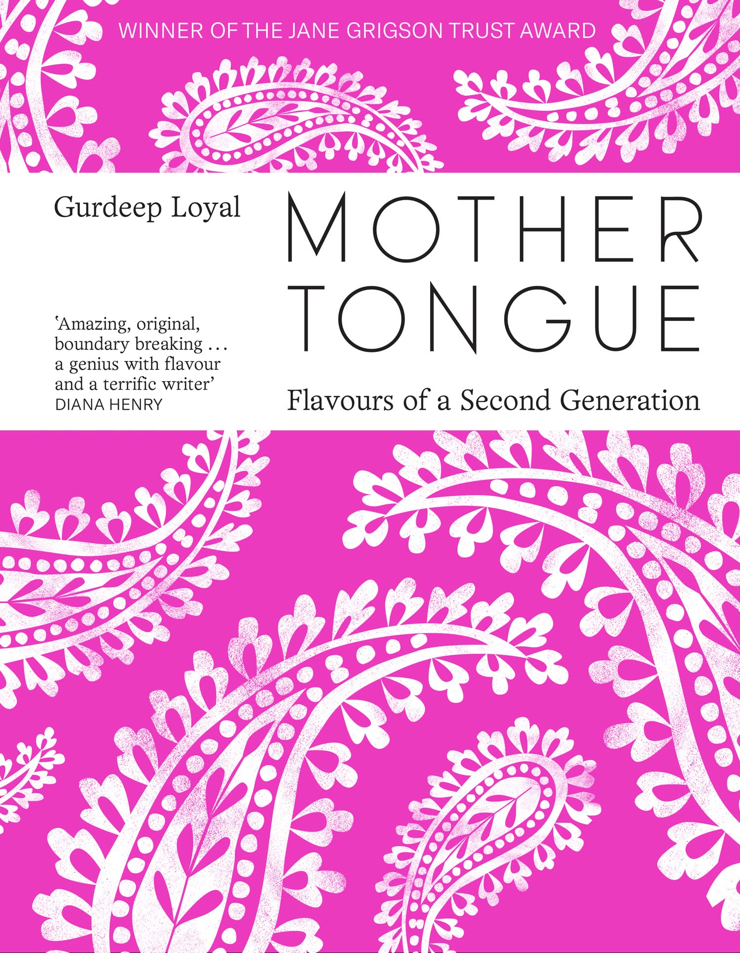 Mother Tongue Flavours of a Second Generation by Gurdeep Loyal Hardcover