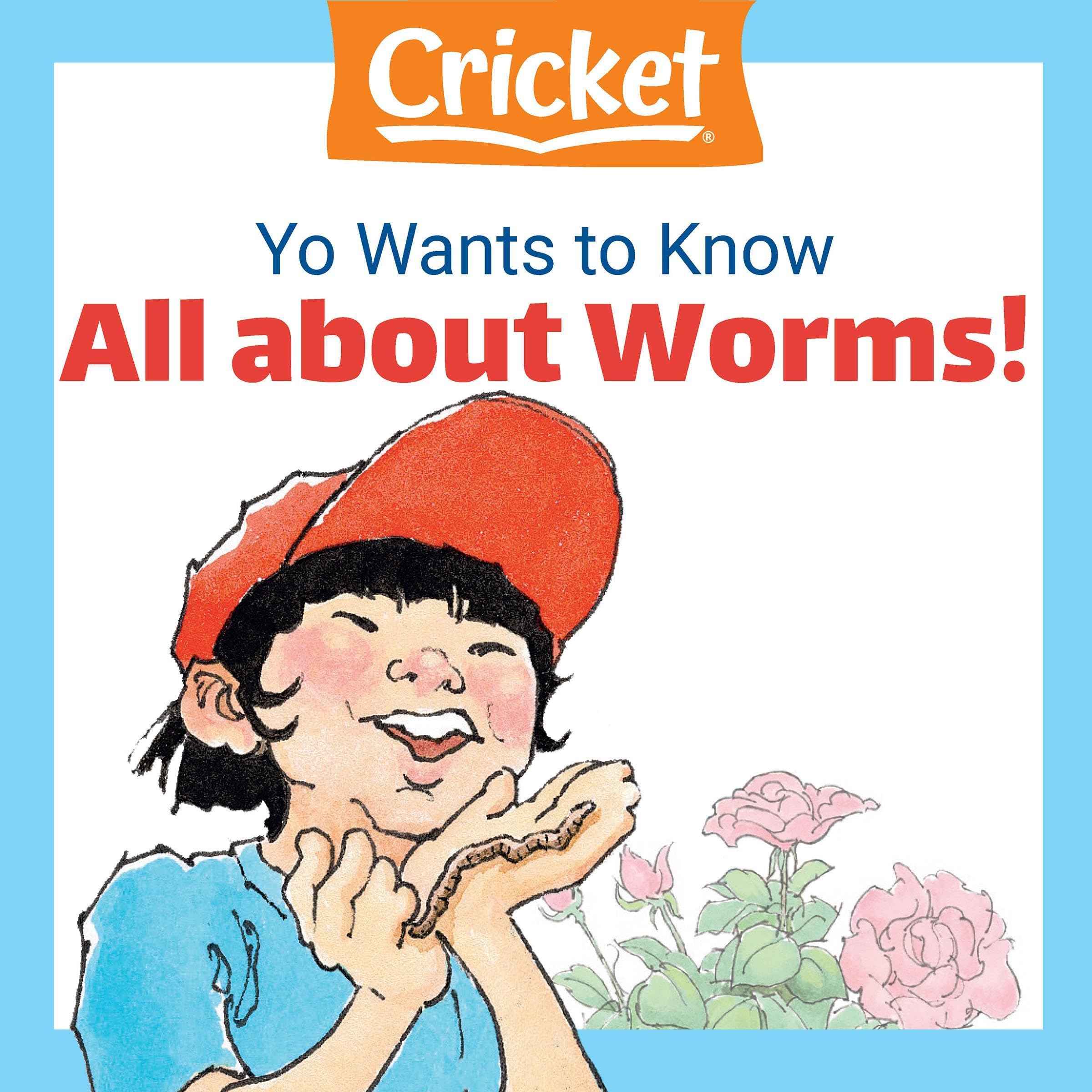 Yo Wants to Know: All About Worms!