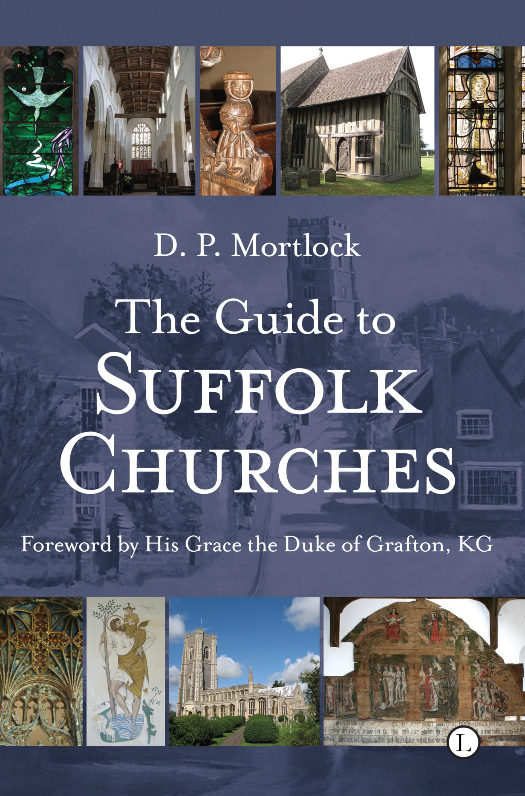 The Guide to Suffolk Churches by D.P. Mortlock - 9780718830762
