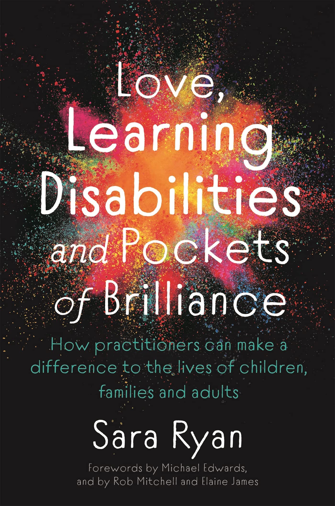 Love, Learning Disabilities and Pockets of Brilliance: How Pract