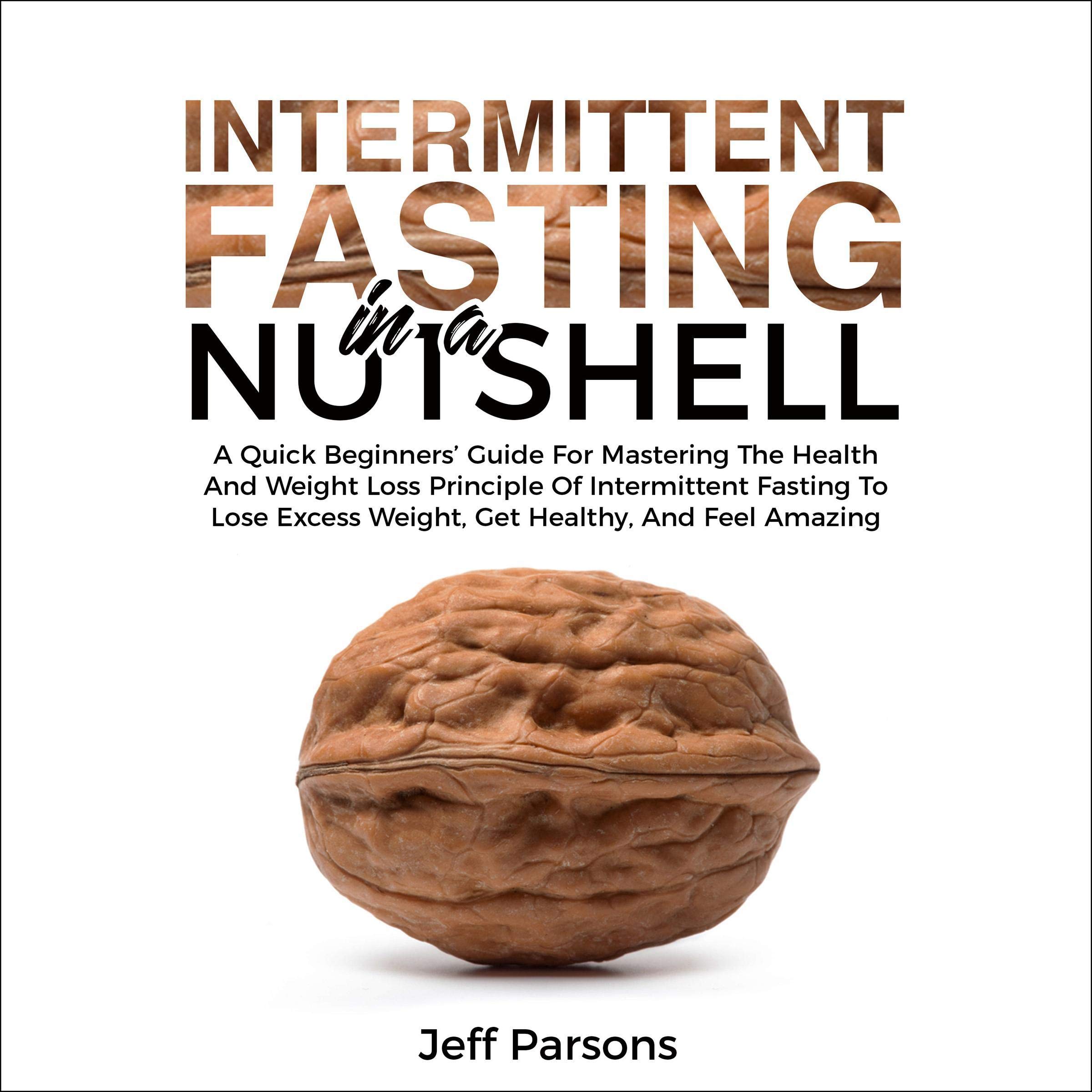 Intermittent Fasting in a Nutshell