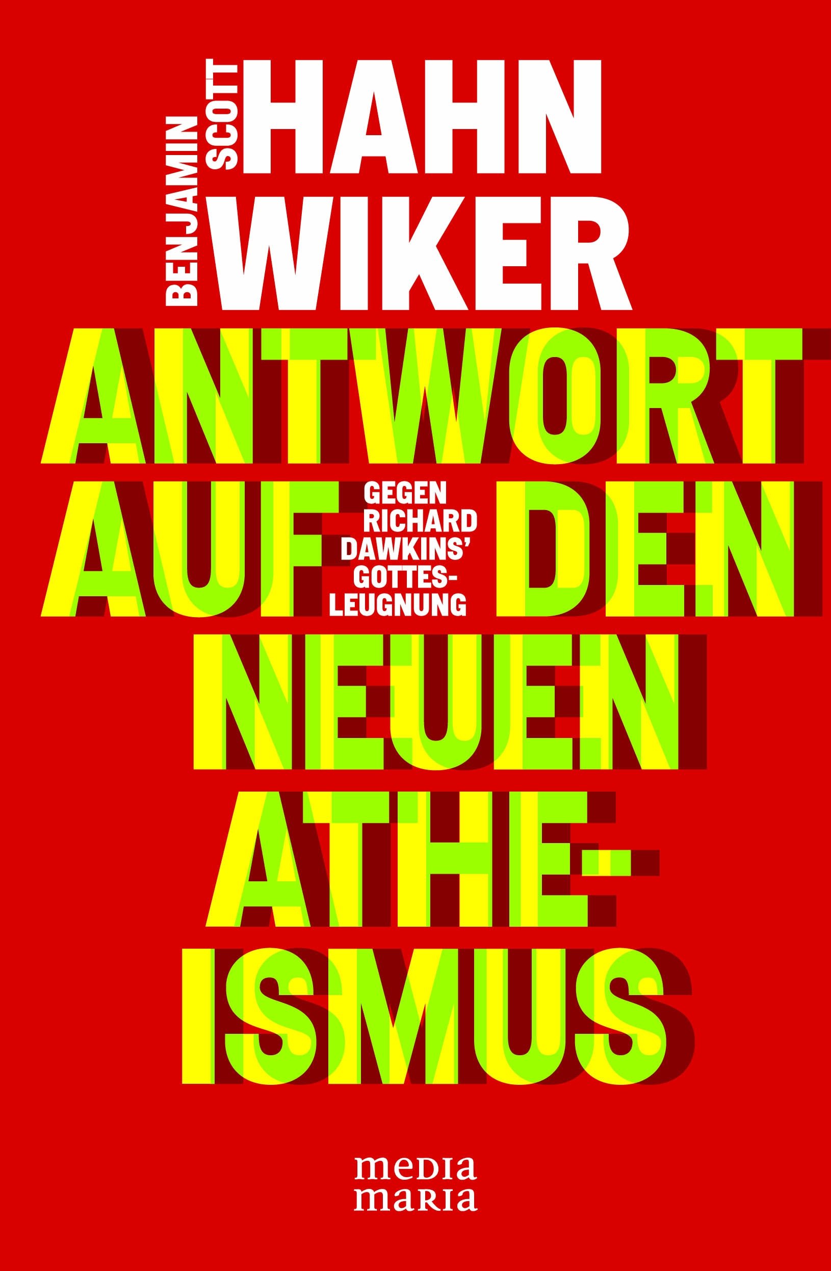 Media Maria Antwort Auf Den Neuen Atheismus: Gegen Richard Dawkins Gottesleugnung